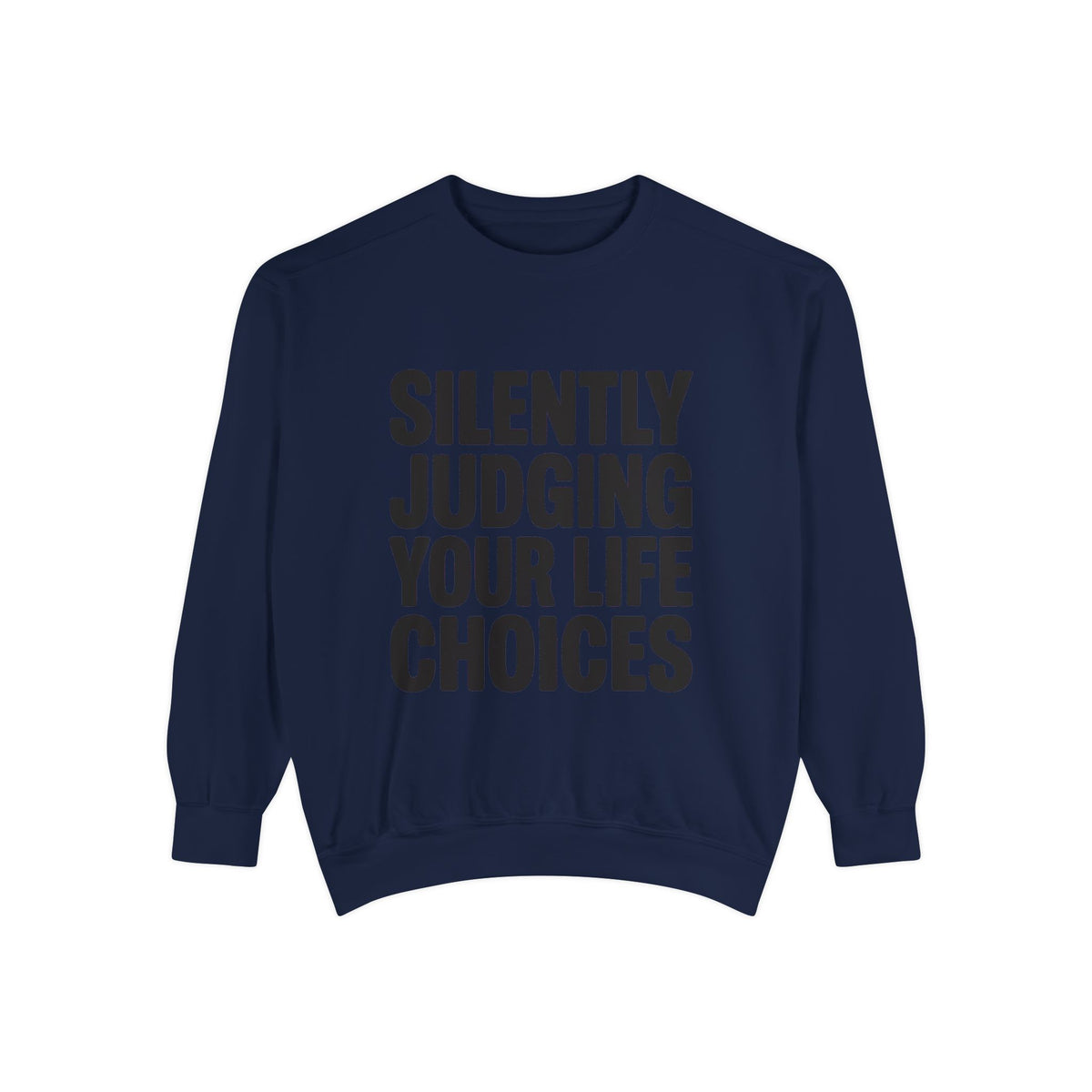 Silently Judging Your Life Choices Sweatshirt, Funny Sarcastic Crewneck, Embroidered Patch Style Sweatshirt, Snarky Gift