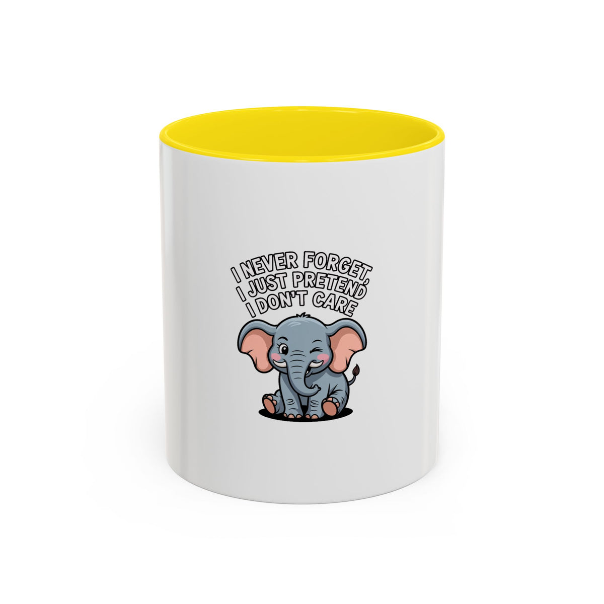 Funny Elephant Mug, I Never Forget I Just Pretend I Don't Care, Sarcastic Elephant Coffee Cup, Funny Gift for Friend