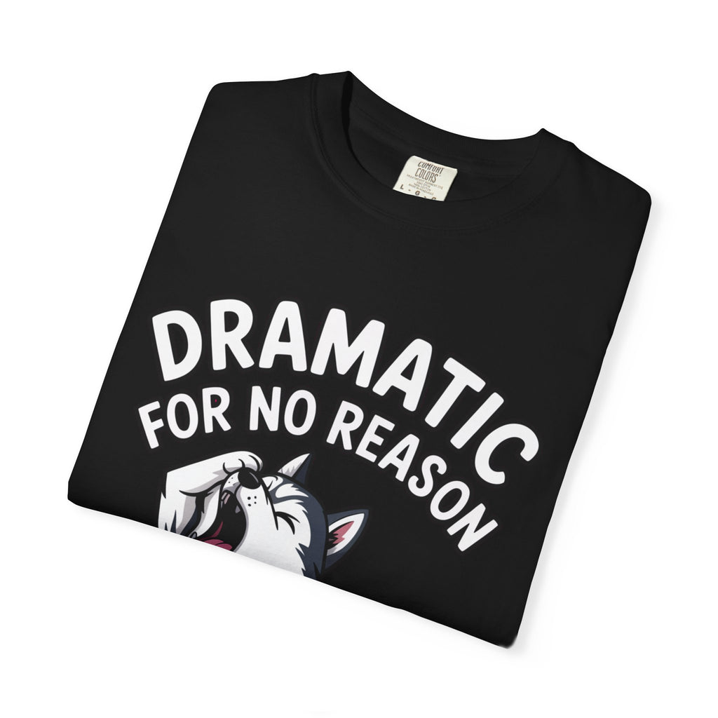 Dramatic Husky Shirt, Funny Dog Lover T-Shirt, Cute Husky Meme Tee, Dramatic For No Reason Gift Shirt