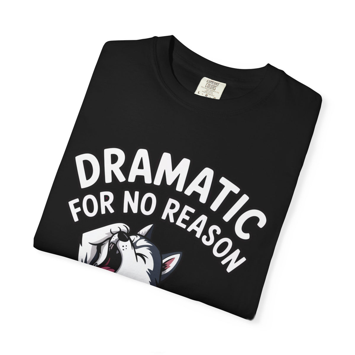 Dramatic Husky Shirt, Funny Dog Lover T-Shirt, Cute Husky Meme Tee, Dramatic For No Reason Gift Shirt