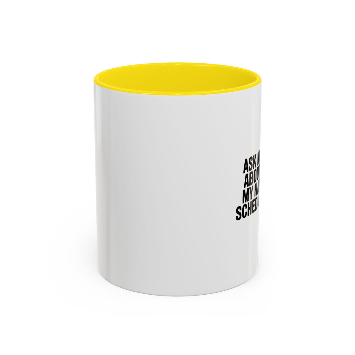 Ask Me About My Nap Schedule Mug, Funny Nap Lover Coffee Cup, Sarcastic Gift for Tired Parents, Bold Typography Accent Mug