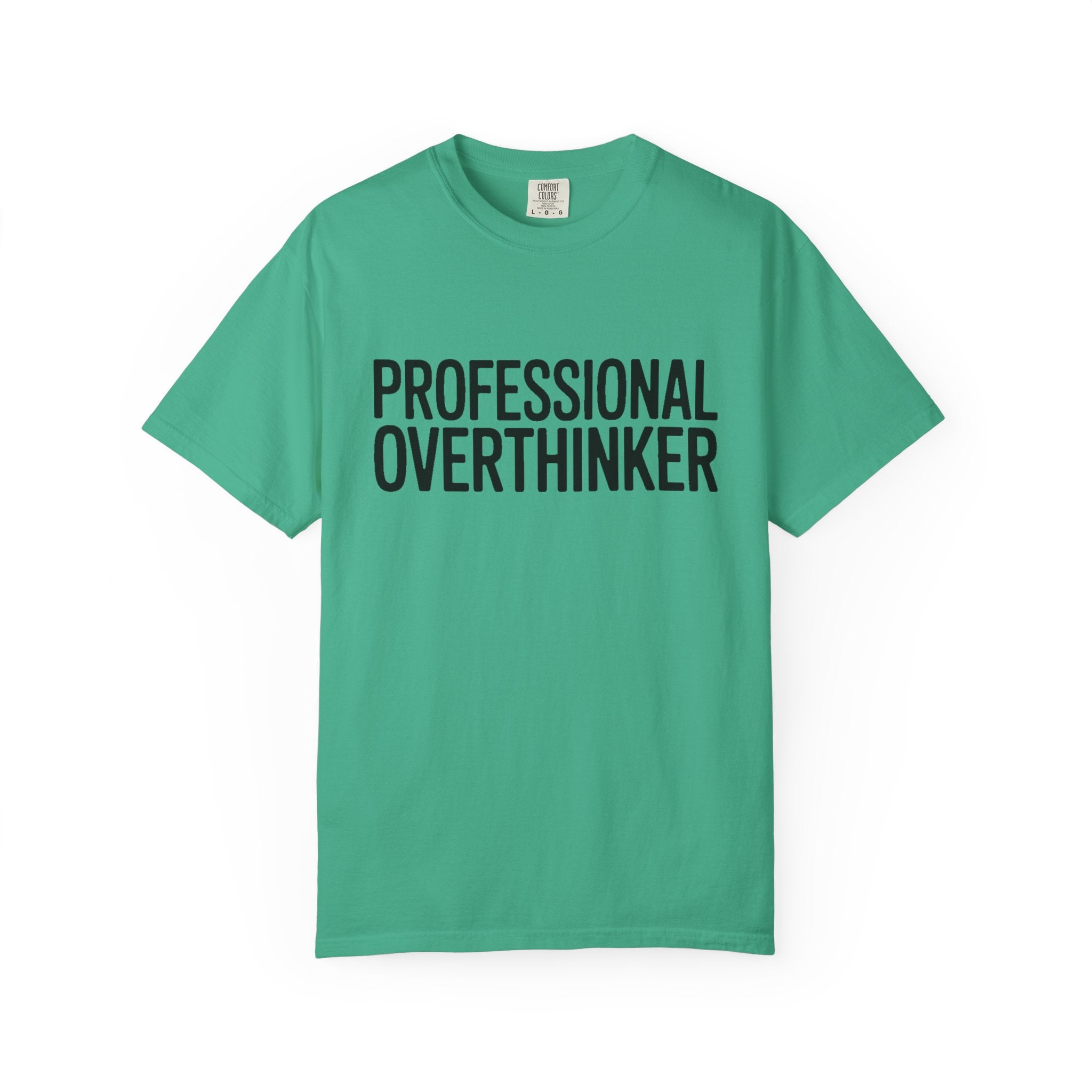 Professional Overthinker Shirt, Funny Sarcastic T-Shirt, Bold Typography Tee, Anxiety Humor Shirt, Gift for Overthinkers