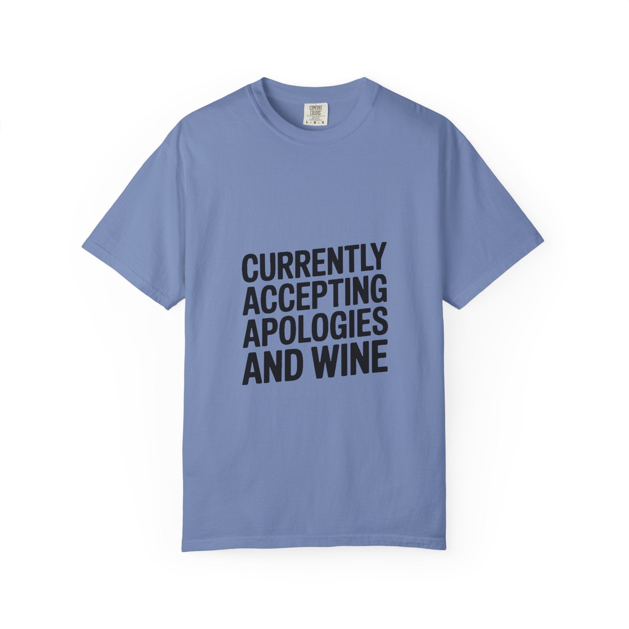 Currently Accepting Apologies And Wine Shirt, Funny Sarcastic T-Shirt, Wine Lover Gift, Bold Typography Tee for Women and Men