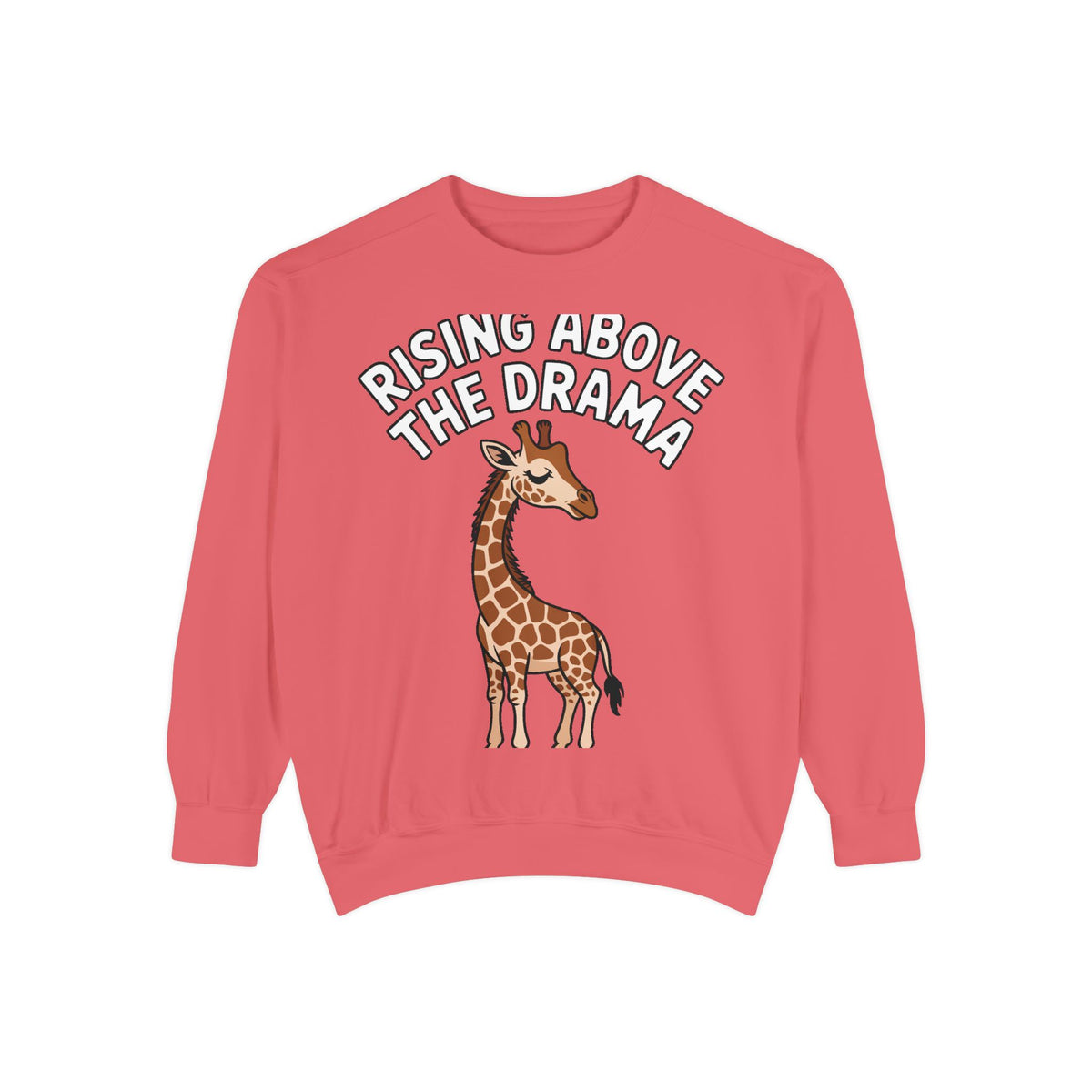 Rising Above The Drama Sweatshirt, Cute Giraffe Crewneck, Funny Sarcastic Quote Sweatshirt, Embroidered Style Giraffe Gift