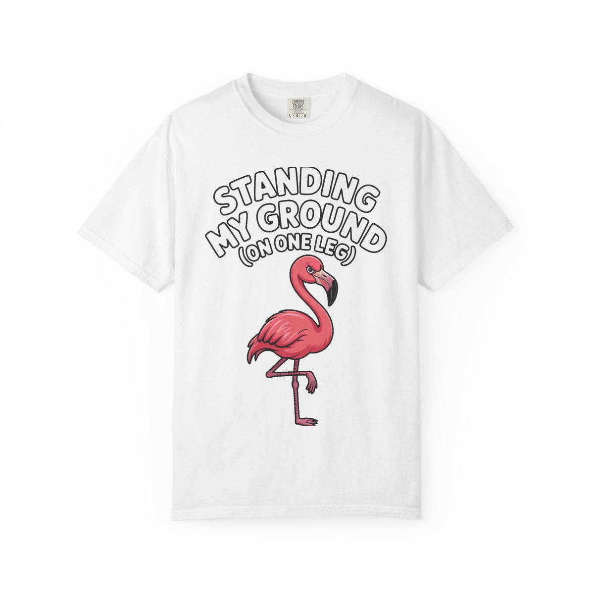 Standing My Ground Flamingo Shirt, Funny One Leg Flamingo T-Shirt, Sassy Bird Lover Gift, Cute Cartoon Flamingo Tee
