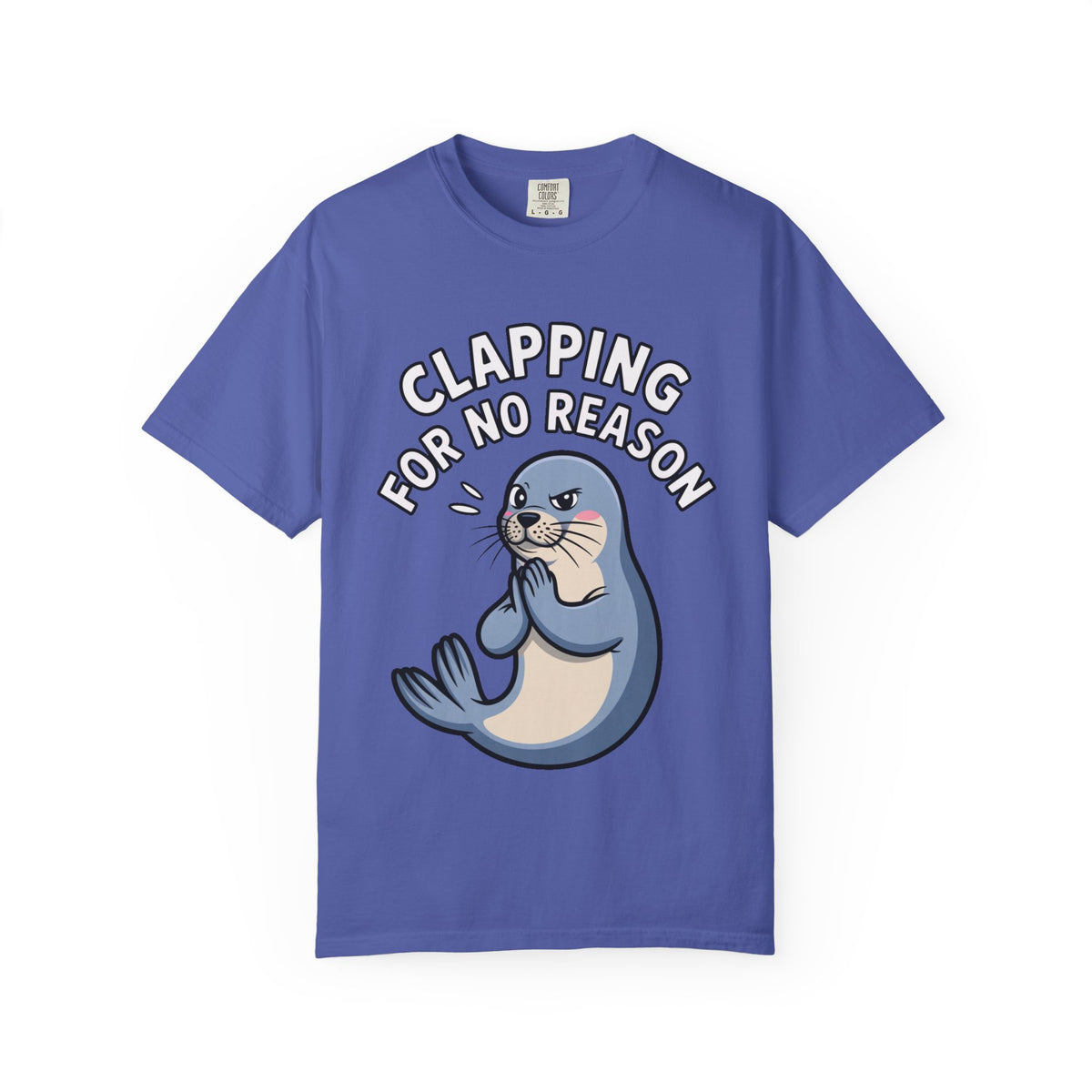 Clapping For No Reason Seal Shirt, Funny Sassy Seal T-Shirt, Cute Cartoon Animal Tee, Sarcastic Meme Gift