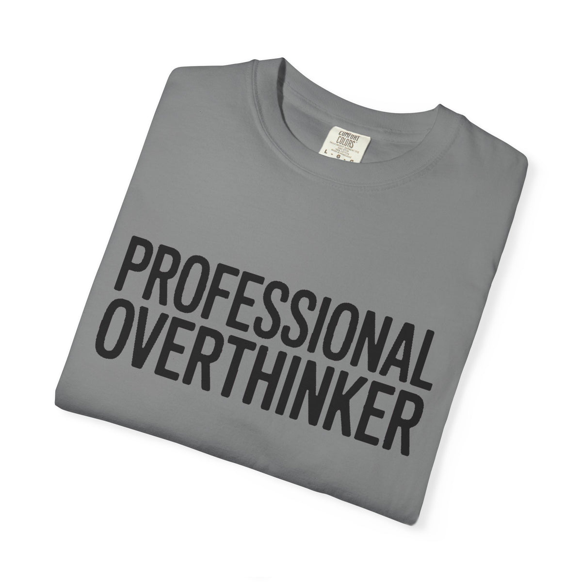 Professional Overthinker Shirt, Funny Sarcastic T-Shirt, Bold Typography Tee, Anxiety Humor Shirt, Gift for Overthinkers