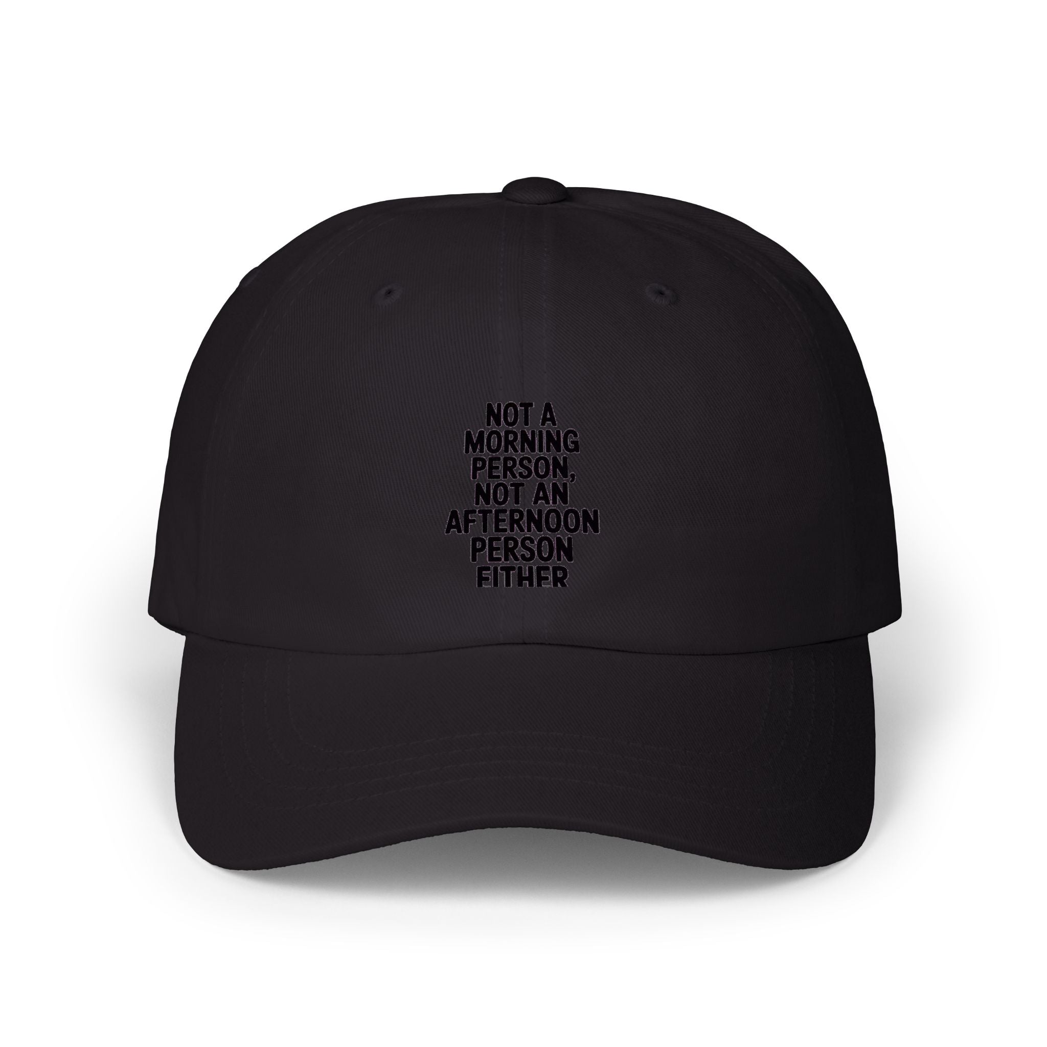 Not A Morning Person Dad Hat, Funny Embroidered Cap, Not An Afternoon Person Either Hat, Sarcastic Gift for Tired Adults