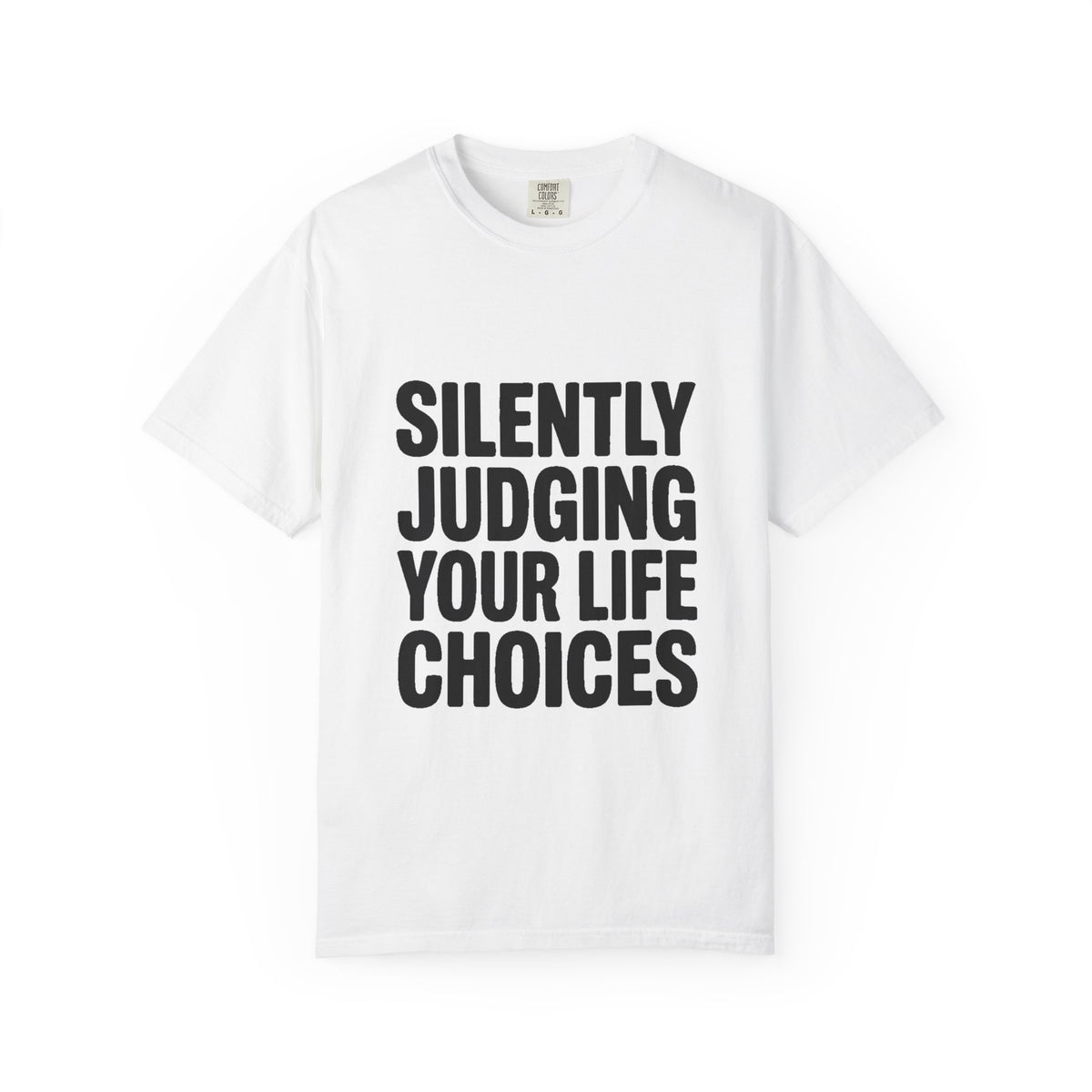 Silently Judging Your Life Choices Shirt, Funny Sarcastic T-Shirt, Bold Typography Tee, Sarcasm Gift for Friend
