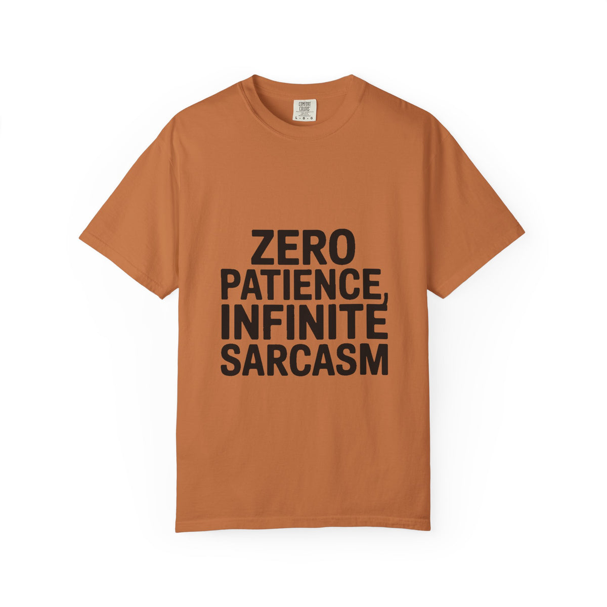 Zero Patience Infinite Sarcasm Shirt, Funny Sarcastic T-Shirt, Bold Typography Tee, Sarcasm Gift for Men Women, Snarky Quote Shirt