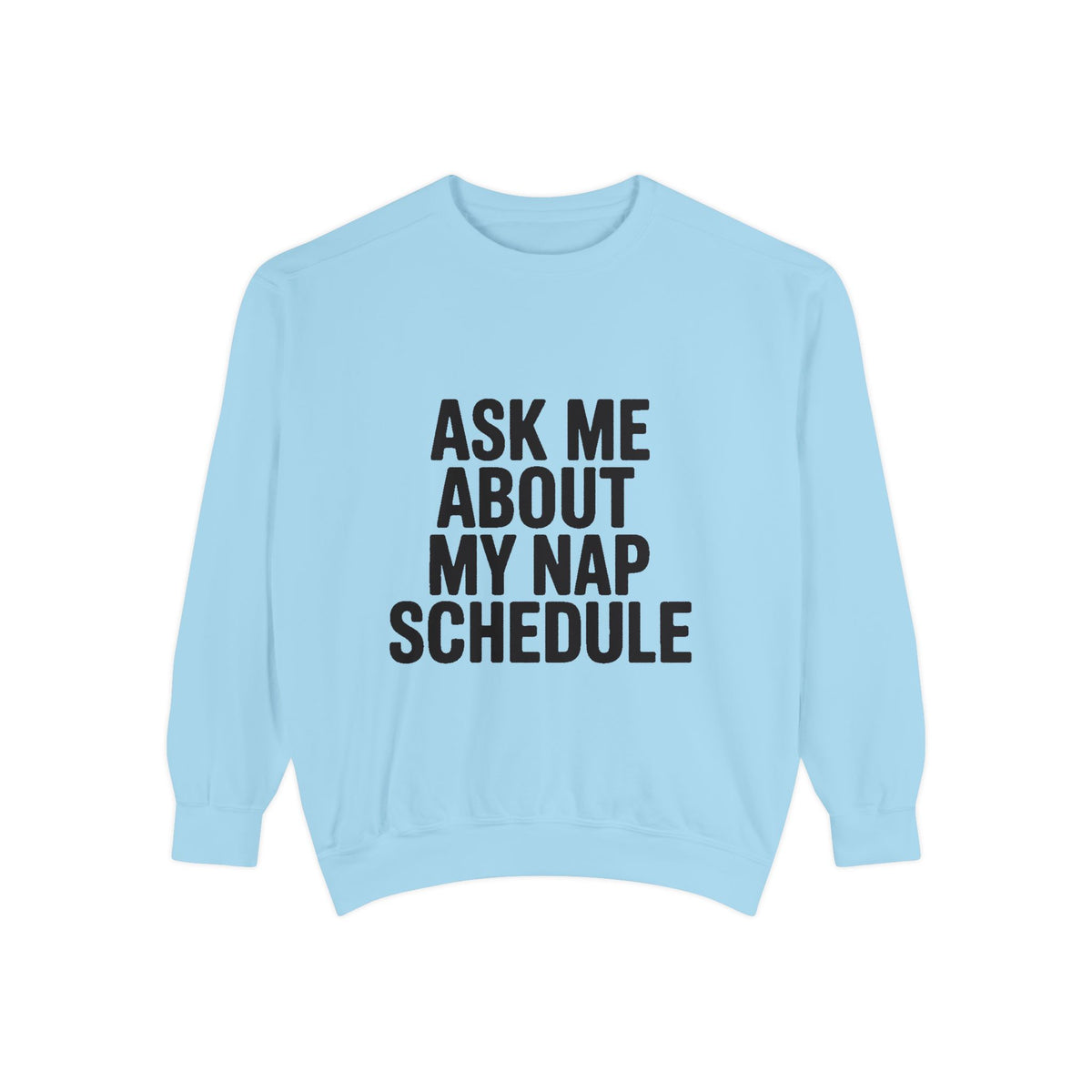 Ask Me About My Nap Schedule Sweatshirt, Funny Nap Lover Crewneck, Embroidered-Look Cozy Sweatshirt, Nap Queen King Gift