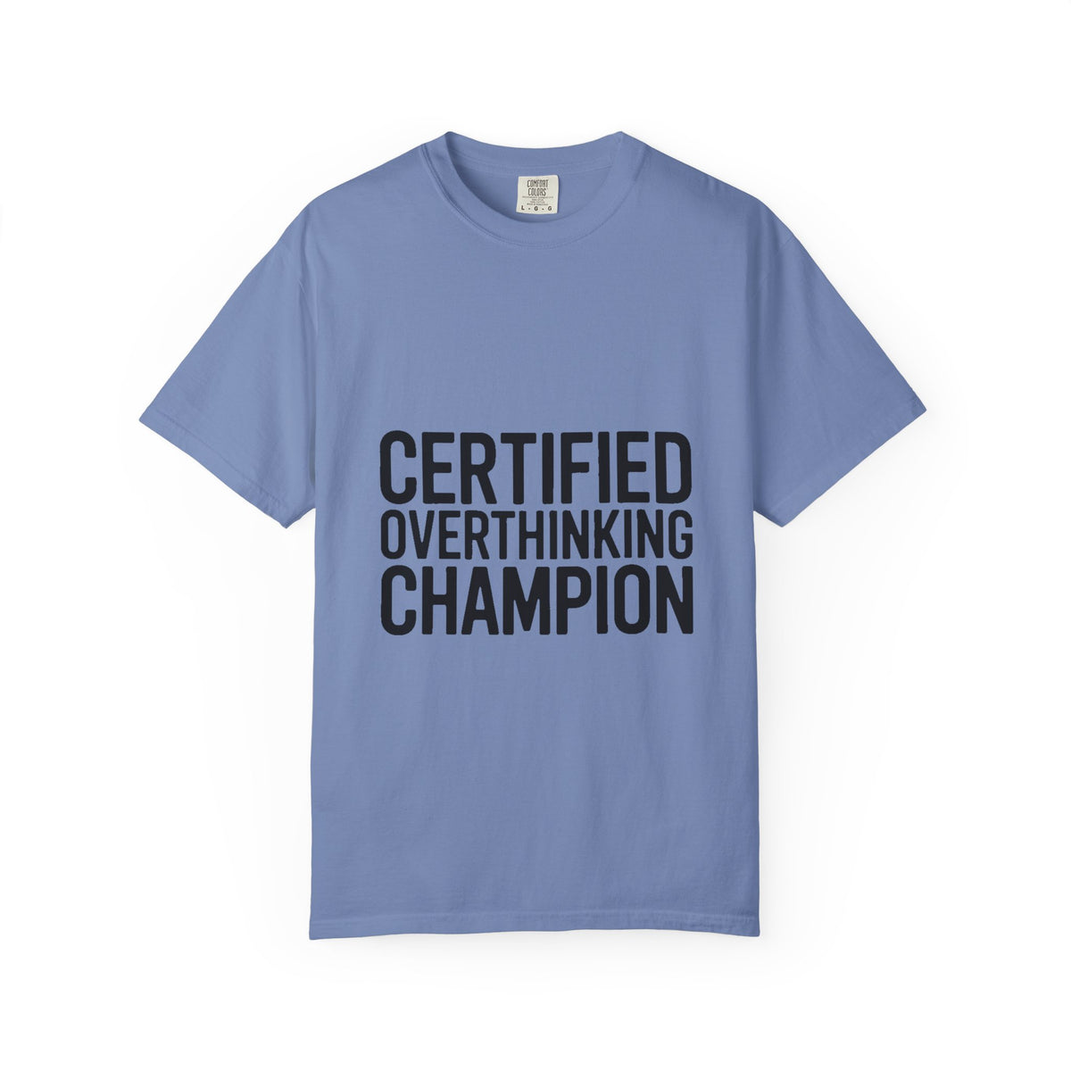 Certified Overthinking Champion Shirt, Funny Anxiety T-Shirt, Overthinker Gift, Sarcastic Quote Tee, Bold Typography Shirt