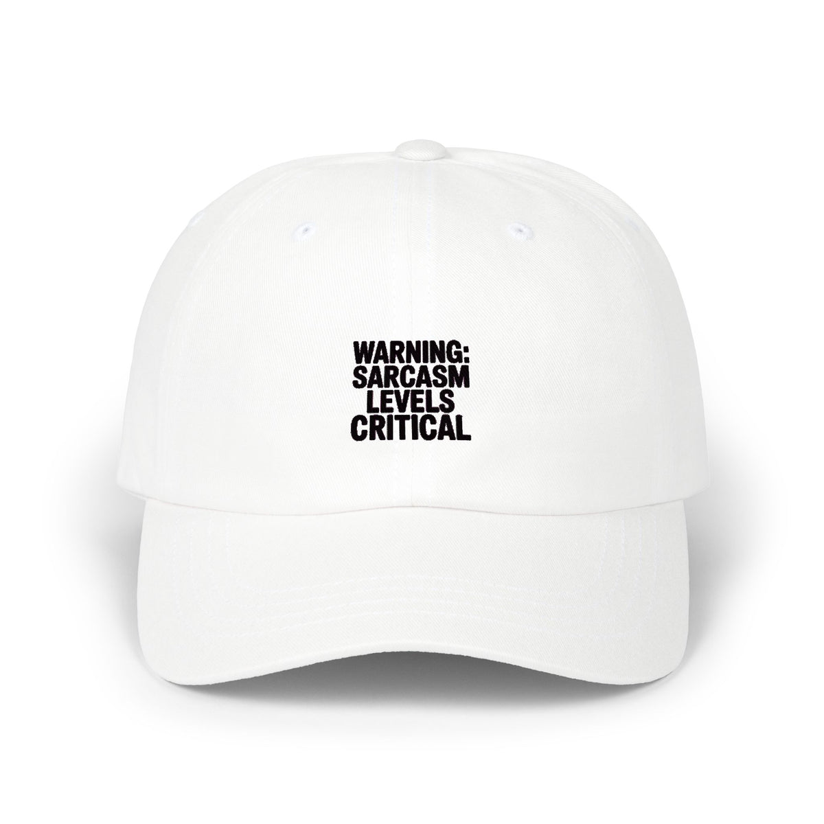 Sarcasm Levels Critical Dad Cap, Funny Embroidered Hat, Sarcastic Warning Text Cap, Snarky Gift for Him or Her, Unstructured 6-Panel Hat