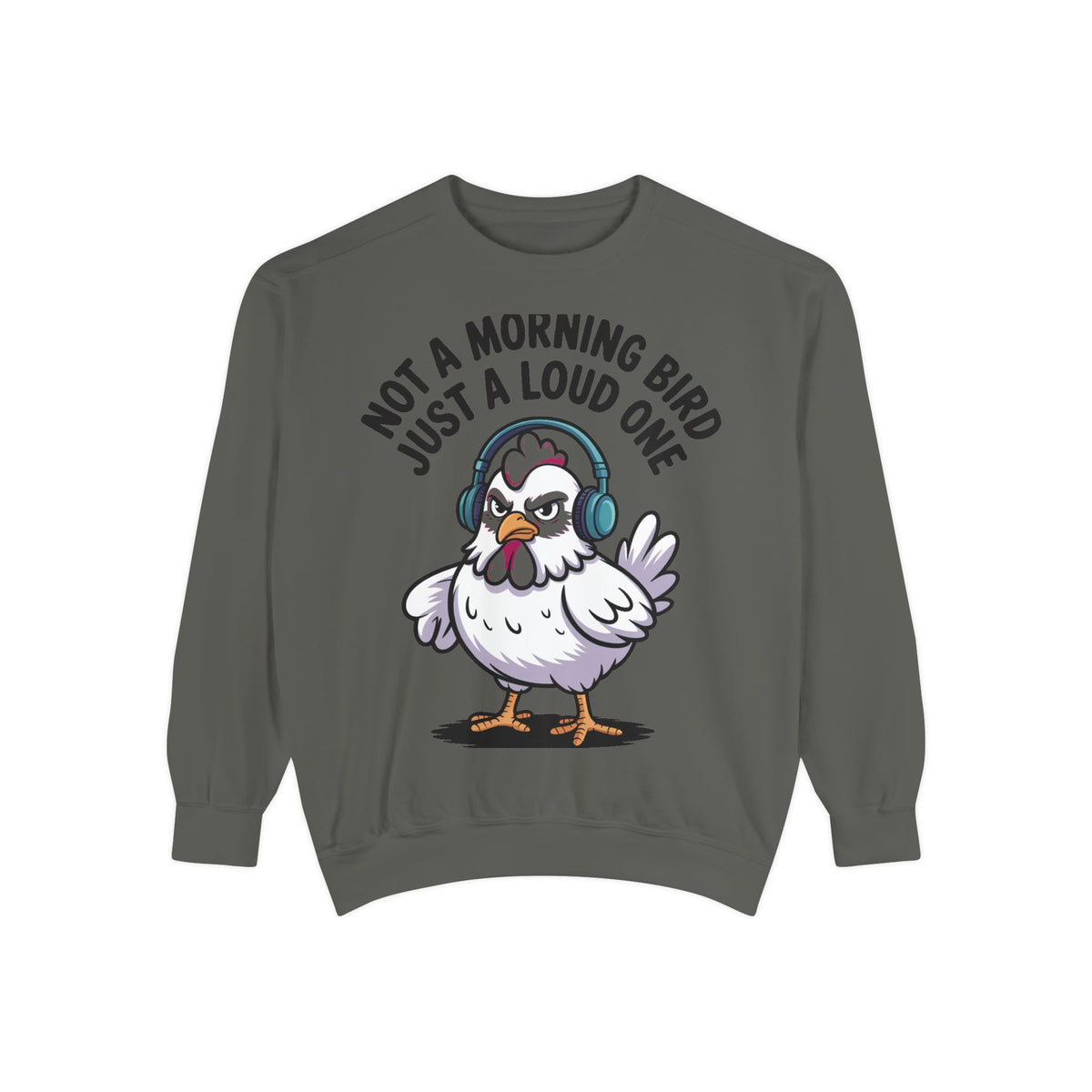 Funny Chicken Sweatshirt, Not A Morning Bird Just A Loud One Crewneck, Grumpy Chicken Sweatshirt Gift