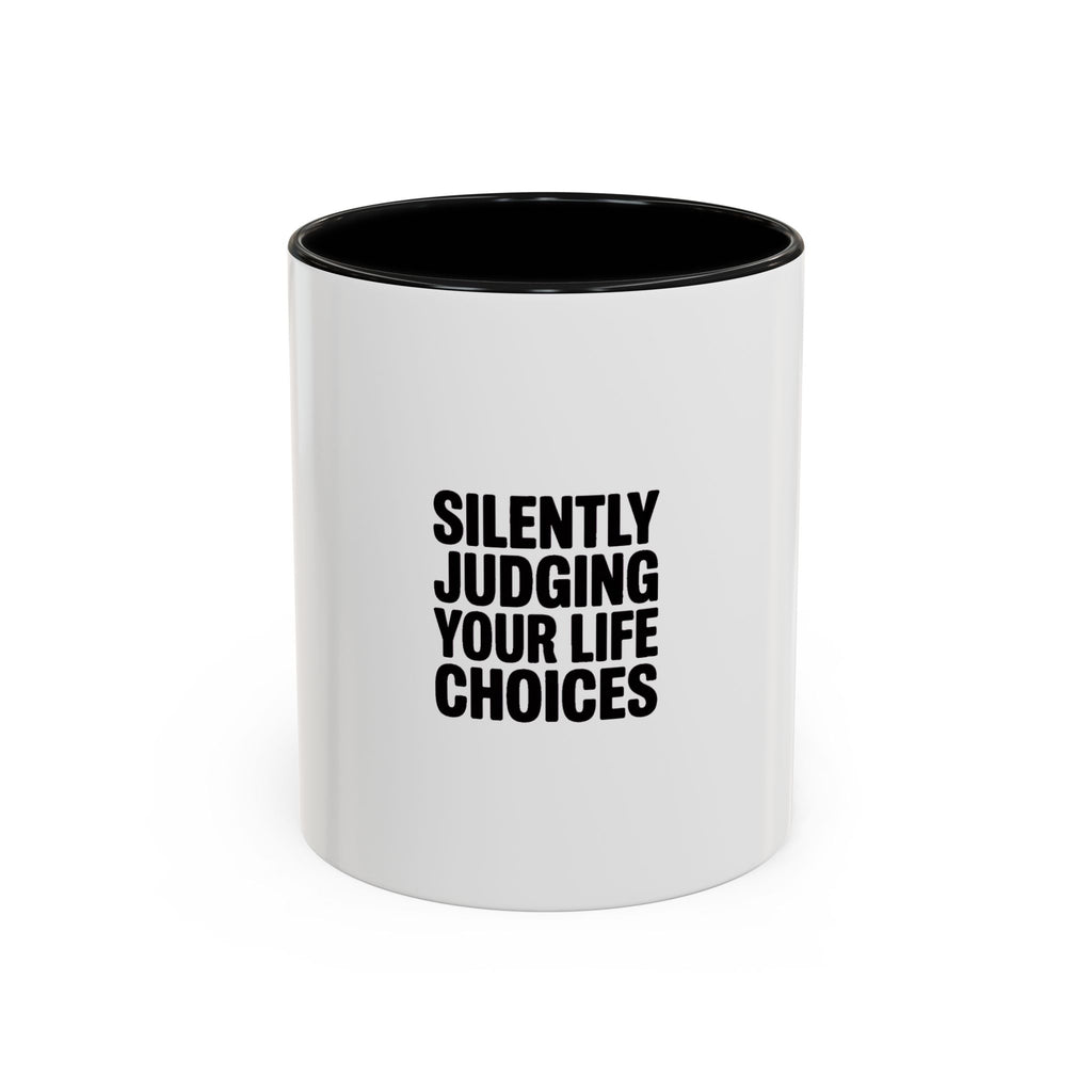 Silently Judging Your Life Choices Mug, Funny Sarcastic Coffee Mug, Bold Typography Coffee Cup, Snarky Gift for Coworker or Friend