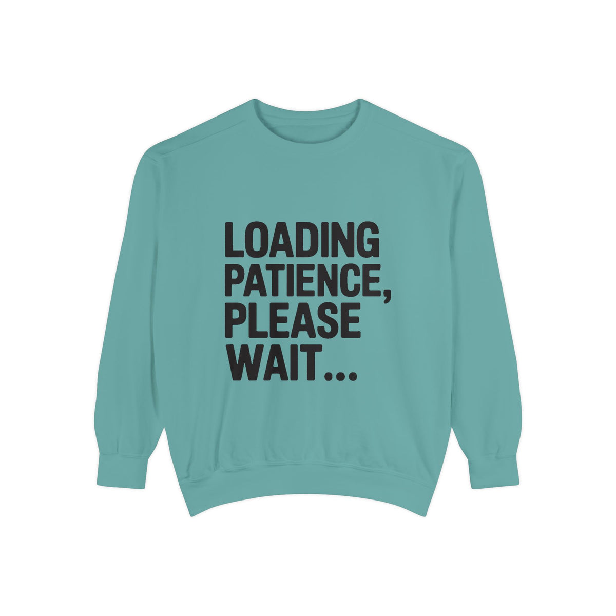 Loading Patience Please Wait Sweatshirt, Funny Sarcastic Crewneck, Embroidered Patch Style Pullover, Gift for Tired Adults