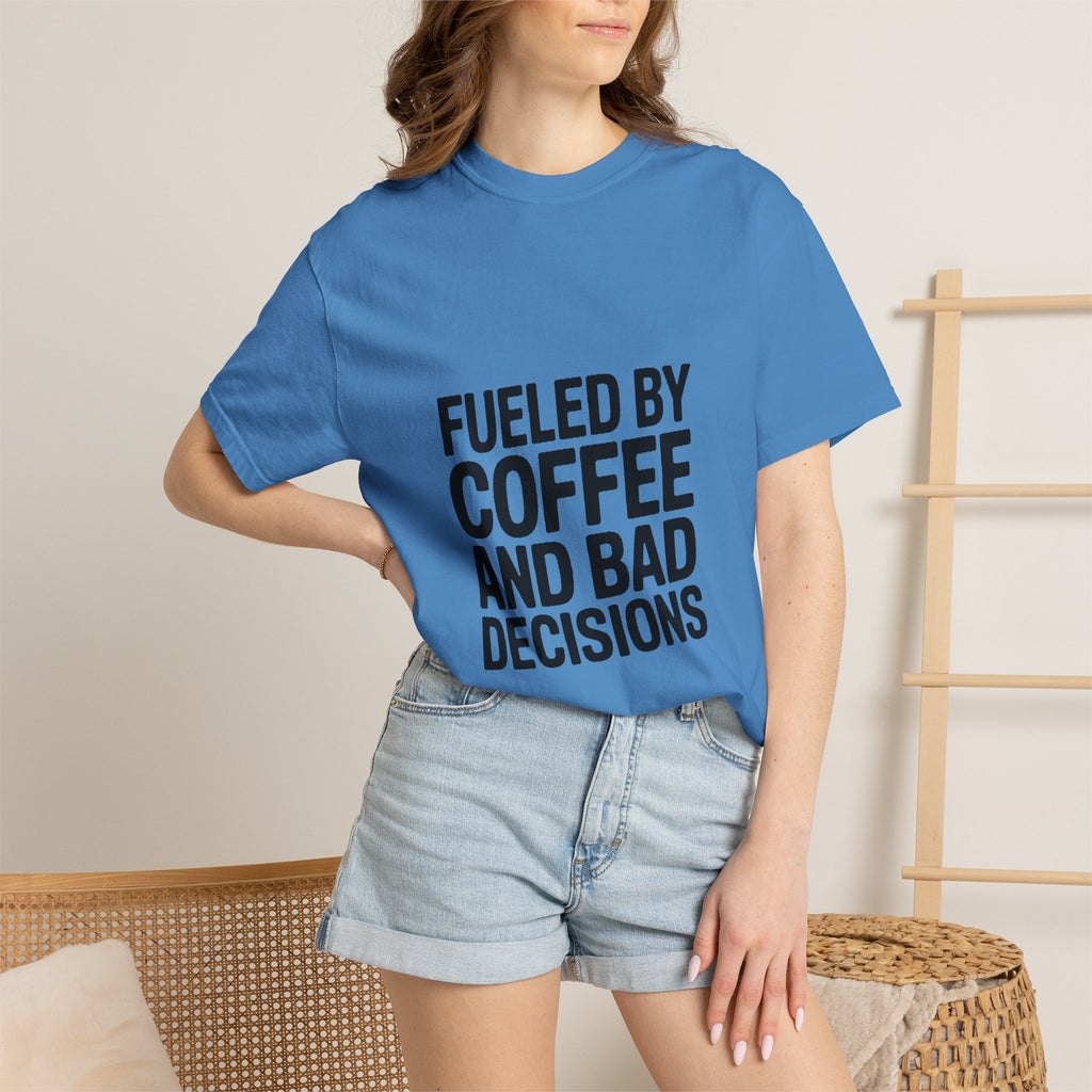 Fueled By Coffee And Bad Decisions Shirt, Funny Coffee Lover Tee, Sarcastic Quote T-Shirt, Bold Typography Graphic Tee