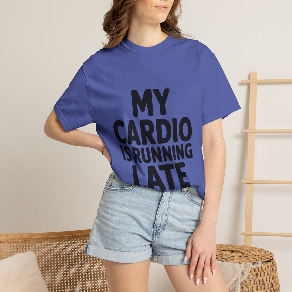 My Cardio Is Running Late Shirt, Funny Gym Excuse T-Shirt, Sarcastic Workout Tee, Lazy Fitness Humor Gift
