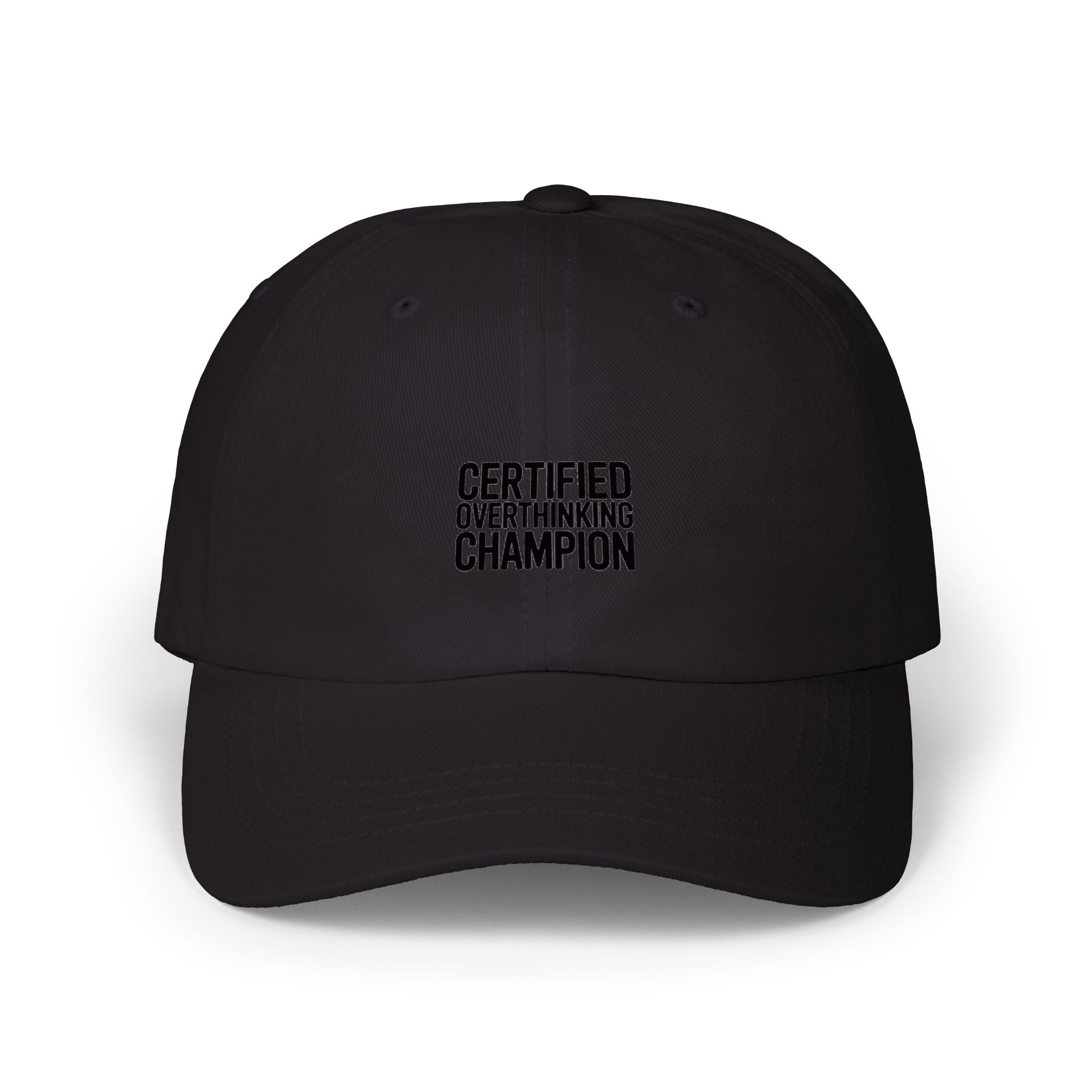 Certified Overthinking Champion Dad Hat, Funny Embroidered Cap, Anxiety Humor Hat, Sarcastic Gift for Overthinkers, Bold Text Cap