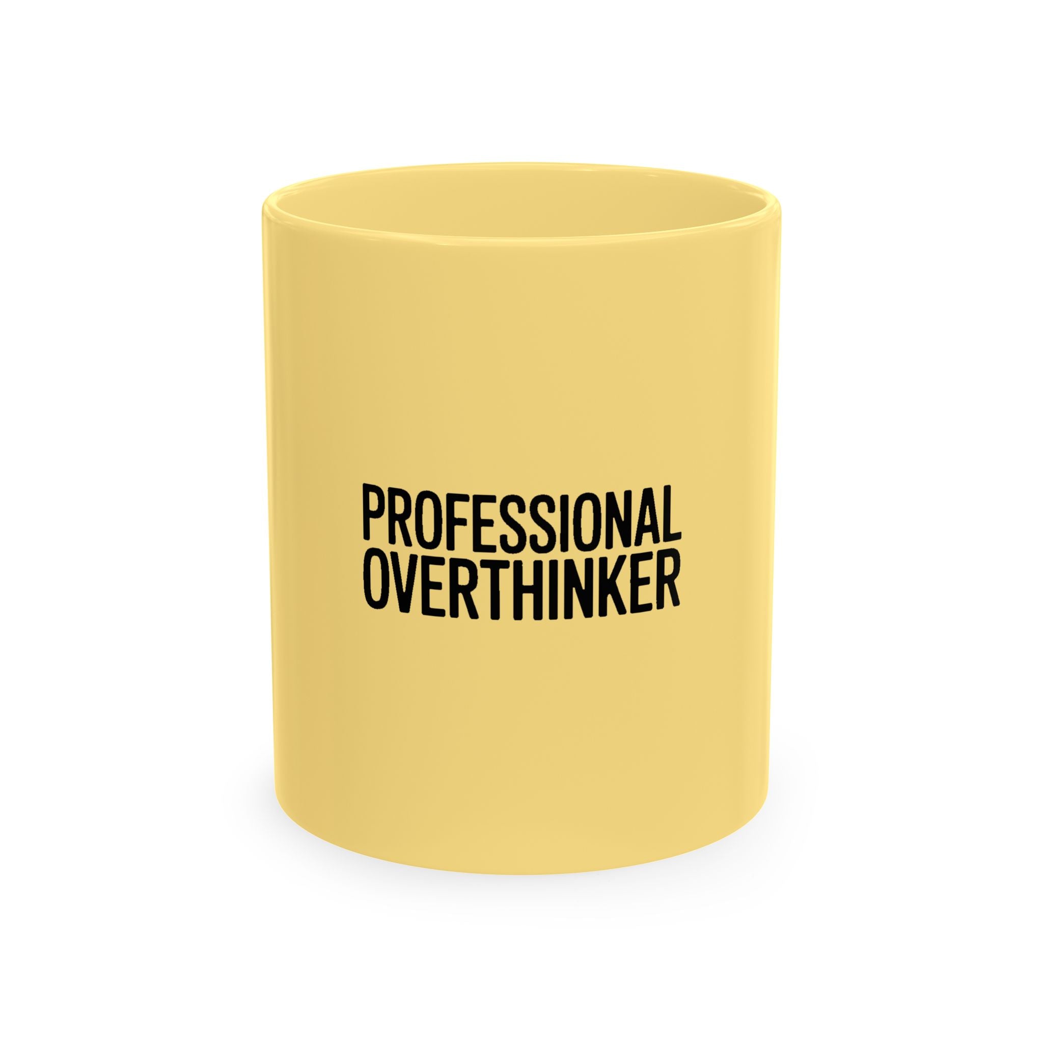 Professional Overthinker Mug, Funny Sarcastic Coffee Mug, Anxiety Humor Gift, Bold Typography Mug for Overthinkers, Office Gift