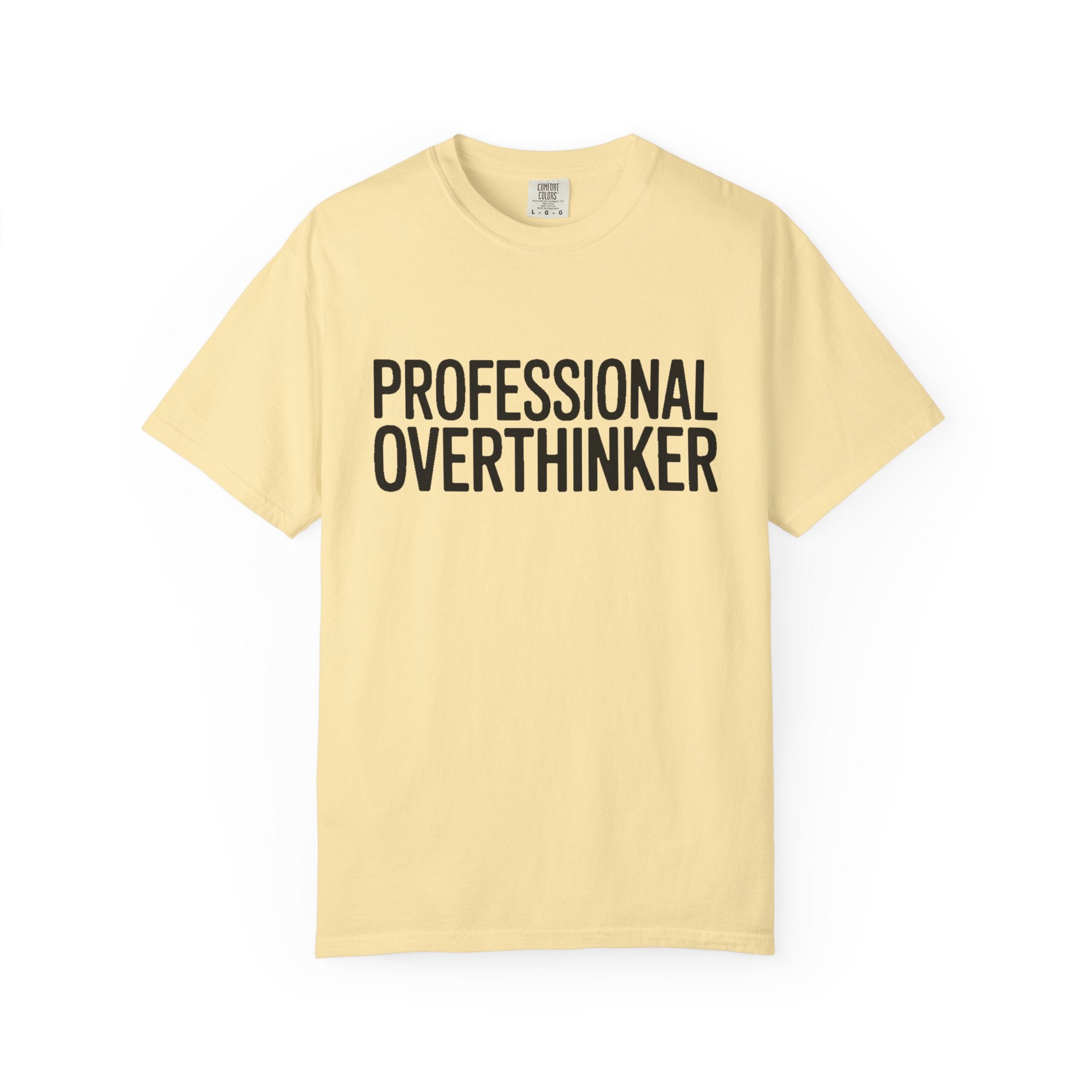 Professional Overthinker Shirt, Funny Sarcastic T-Shirt, Bold Typography Tee, Anxiety Humor Shirt, Gift for Overthinkers