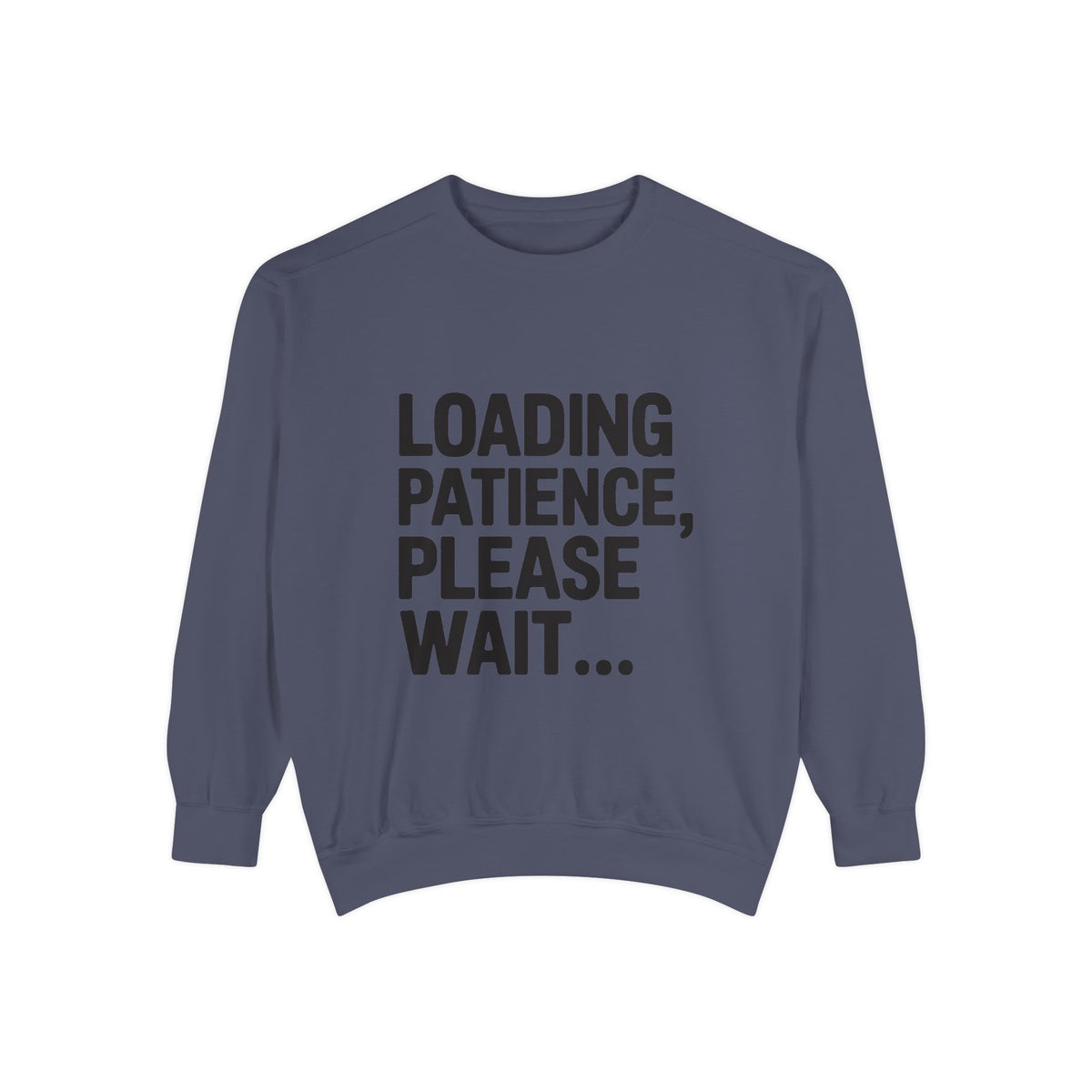 Loading Patience Please Wait Sweatshirt, Funny Sarcastic Crewneck, Embroidered Patch Style Pullover, Gift for Tired Adults