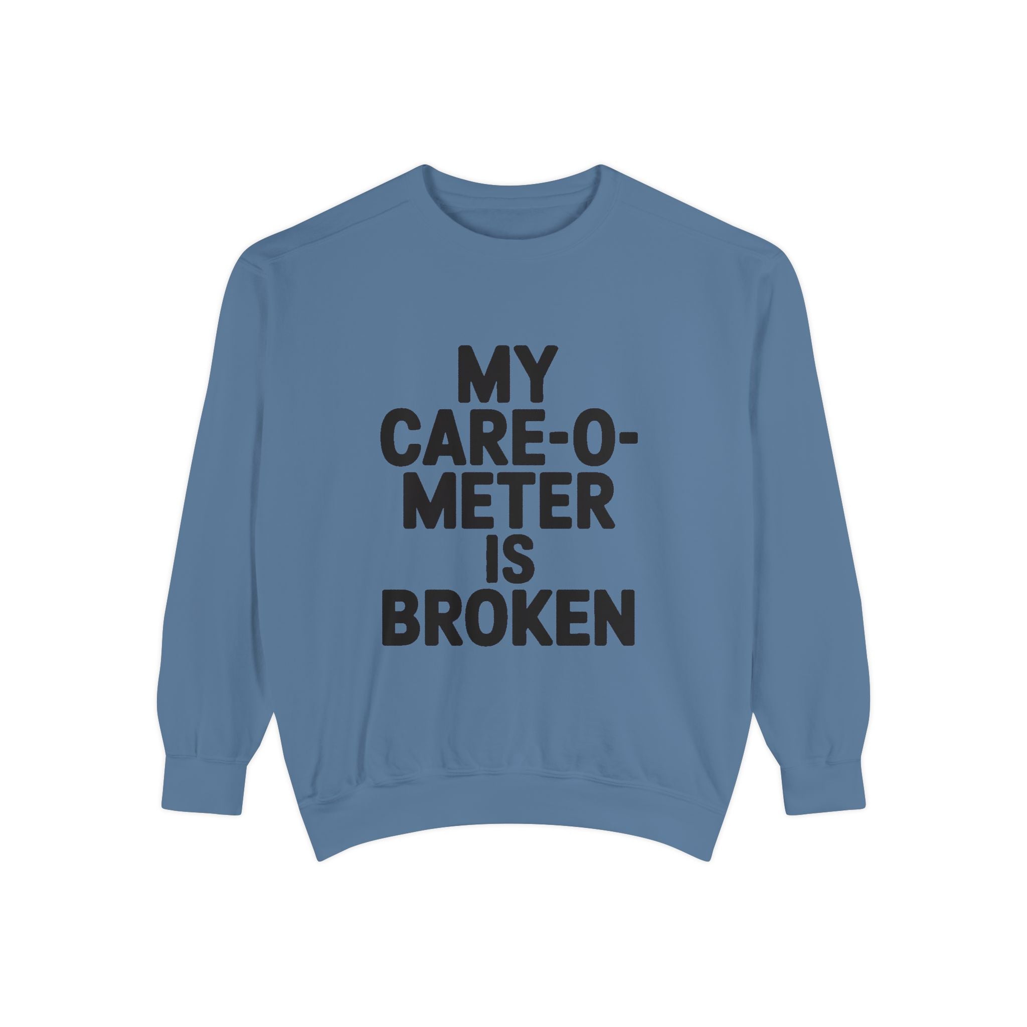 My Care-O-Meter Is Broken Sweatshirt, Funny Sarcastic Crewneck, Embroidered Patch Style Pullover, Snarky Gift for Him or Her