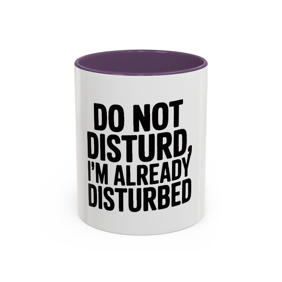 Do Not Disturb Already Disturbed Mug, Funny Sarcastic Coffee Mug, Introvert Gift, Bold Typography Mug, Funny Quote Coffee Cup