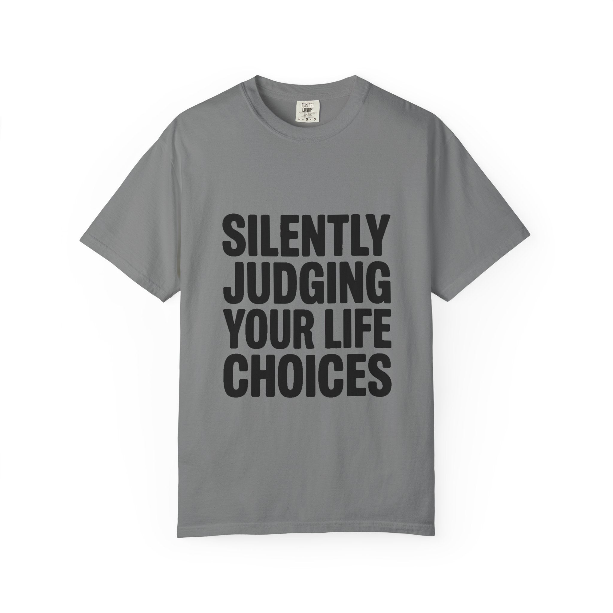 Silently Judging Your Life Choices Shirt, Funny Sarcastic T-Shirt, Bold Typography Tee, Sarcasm Gift for Friend