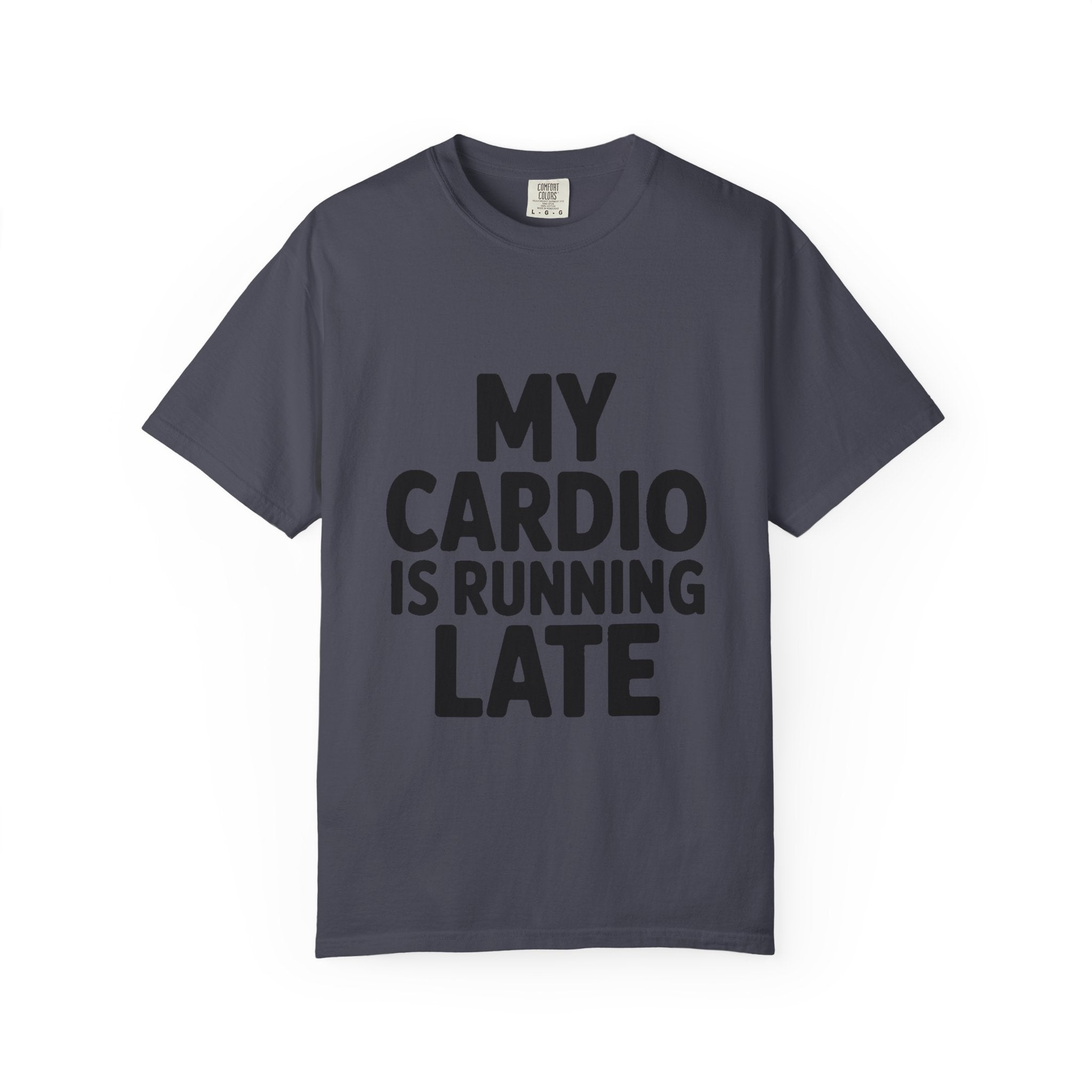 My Cardio Is Running Late Shirt, Funny Gym Excuse T-Shirt, Sarcastic Workout Tee, Lazy Fitness Humor Gift