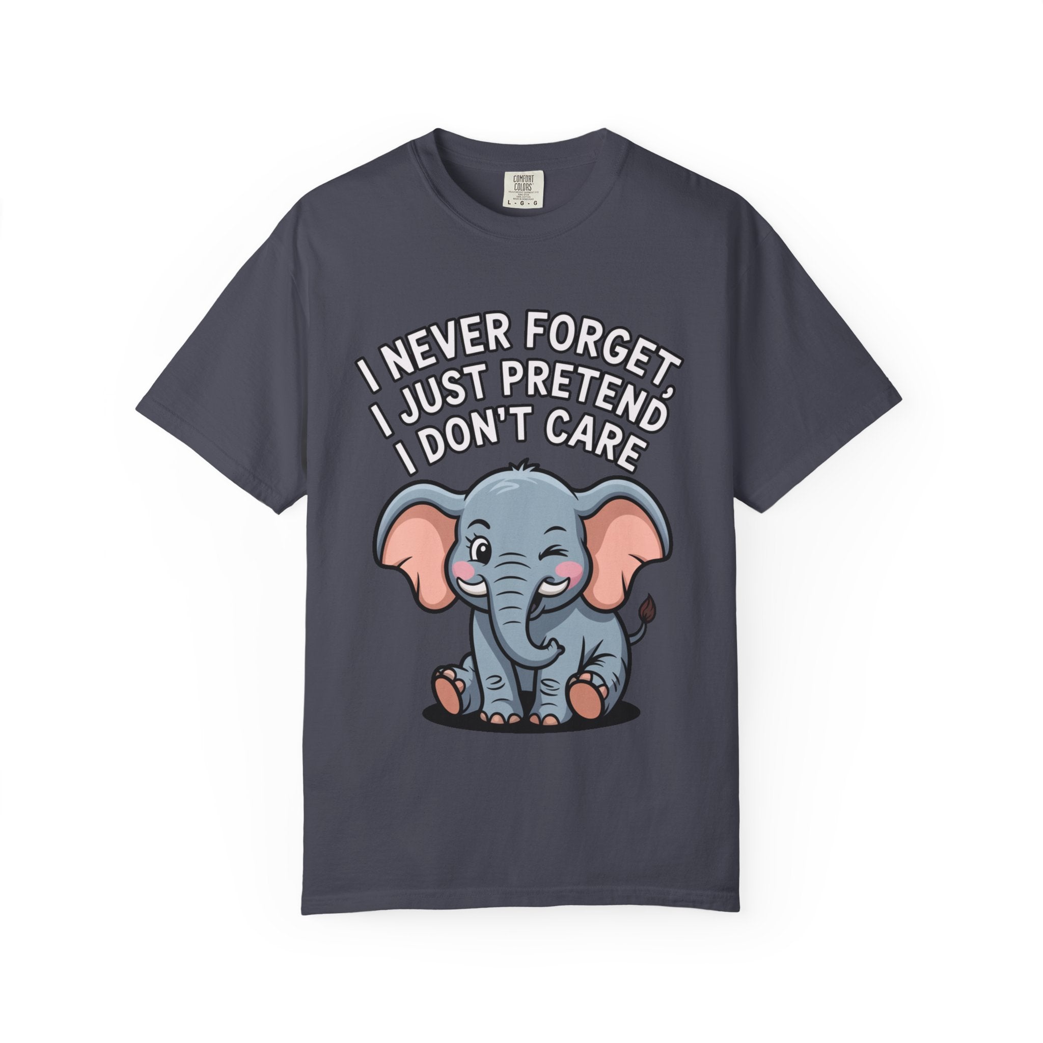 Funny Elephant Shirt, I Never Forget T-Shirt, Sarcastic Elephant Tee, Funny Animal Lover Gift, Witty Quote Shirt for Him or Her