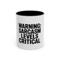 Warning Sarcasm Levels Critical Mug, Funny Sarcastic Coffee Mug, Sarcasm Quote Cup, Coworker Gift, Funny Office Mug