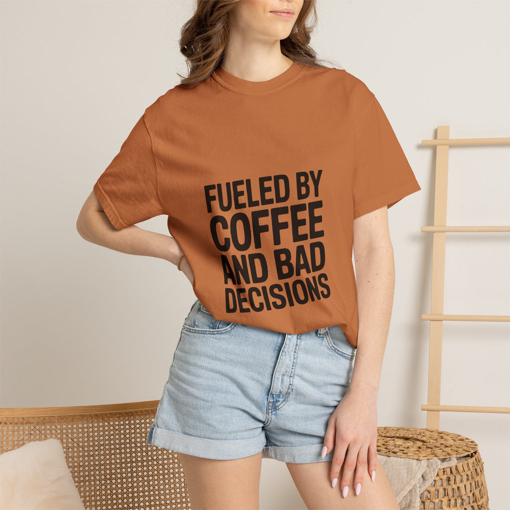 Fueled By Coffee And Bad Decisions Shirt, Funny Coffee Lover Tee, Sarcastic Quote T-Shirt, Bold Typography Graphic Tee