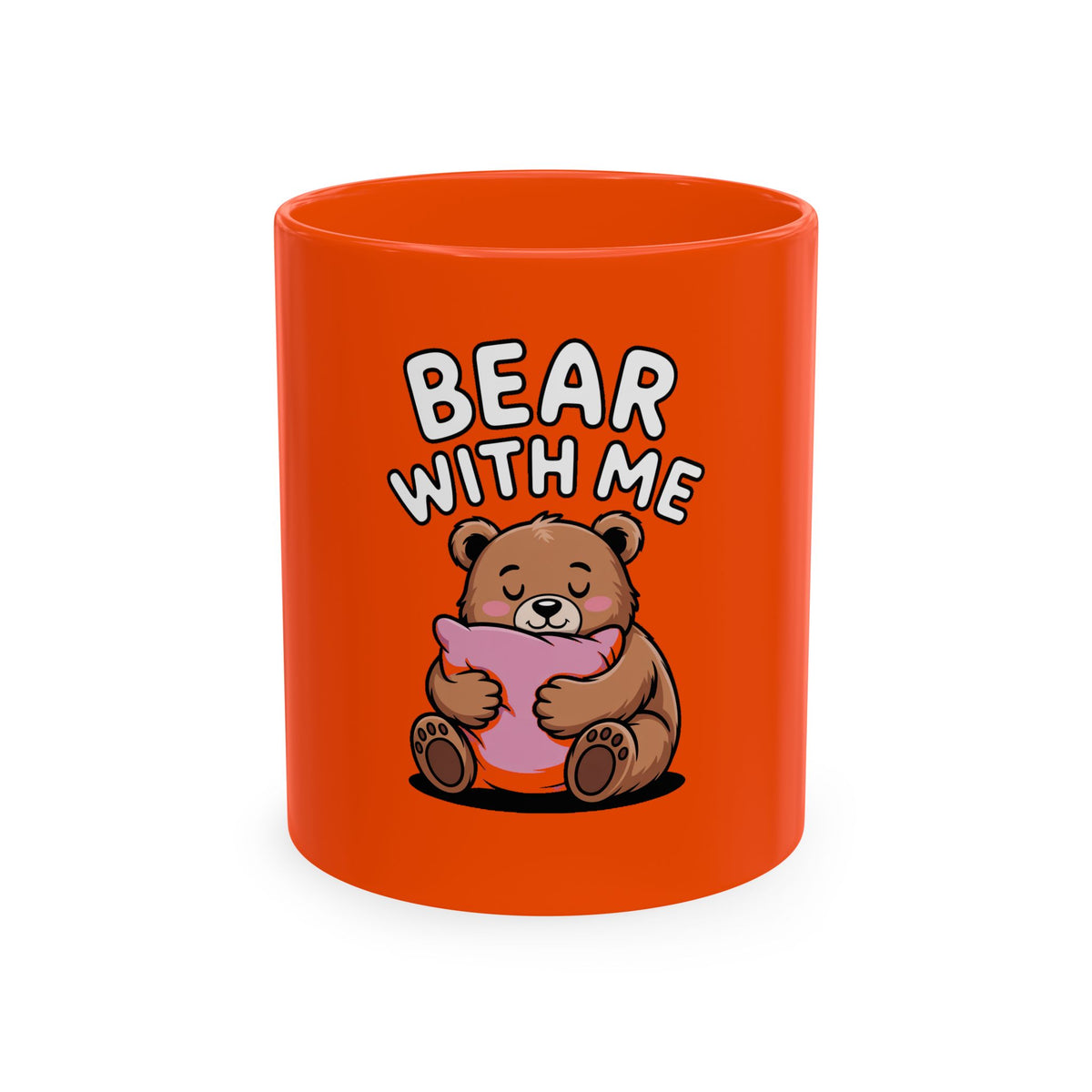 Bear With Me Mug, Funny Sleepy Bear Coffee Cup, Cute Bear Hugging Pillow Mug, Cozy Gift for Tired Mom, Napping Bear Lover Gift
