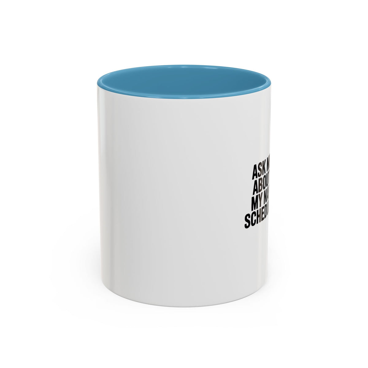 Ask Me About My Nap Schedule Mug, Funny Nap Lover Coffee Cup, Sarcastic Gift for Tired Parents, Bold Typography Accent Mug