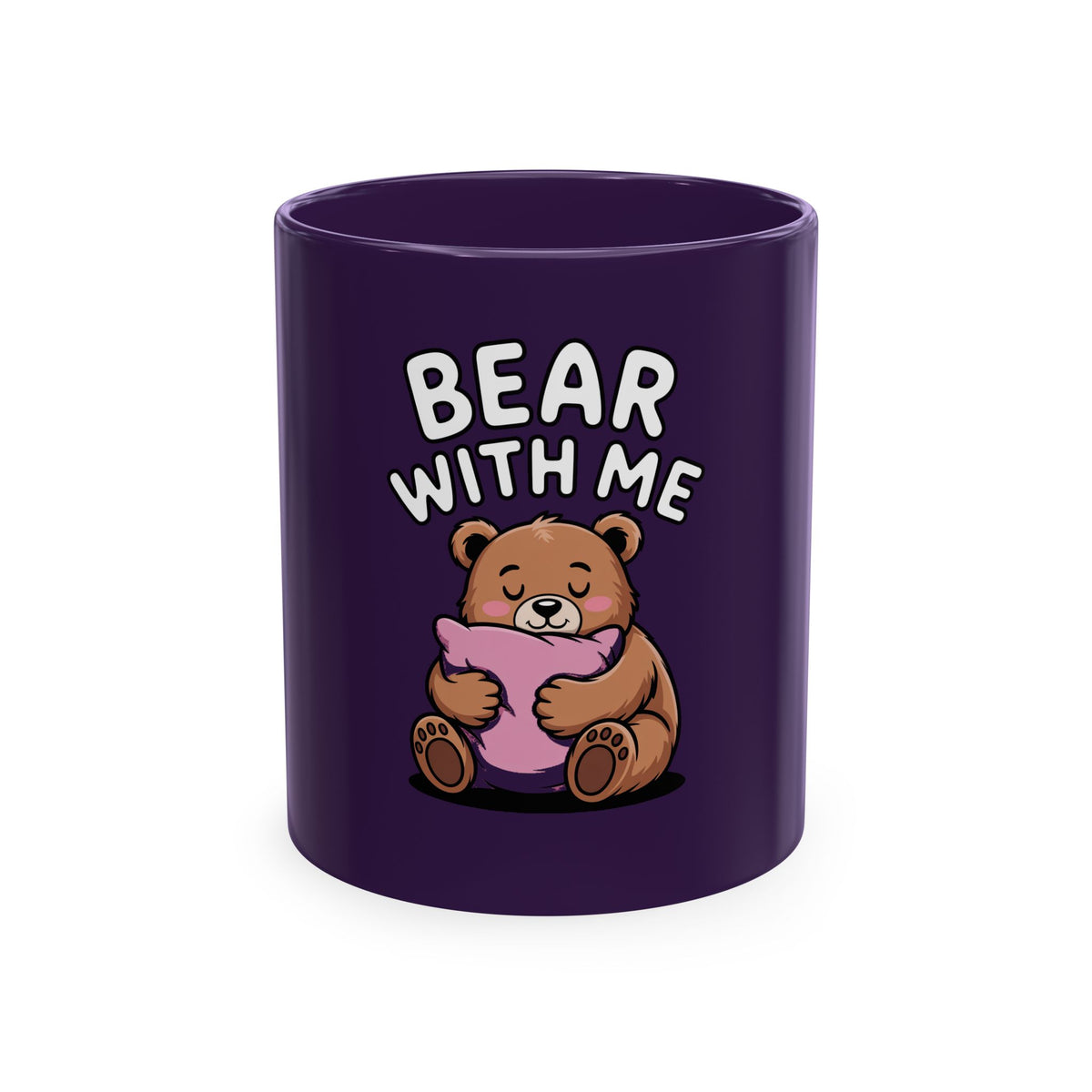Bear With Me Mug, Funny Sleepy Bear Coffee Cup, Cute Bear Hugging Pillow Mug, Cozy Gift for Tired Mom, Napping Bear Lover Gift