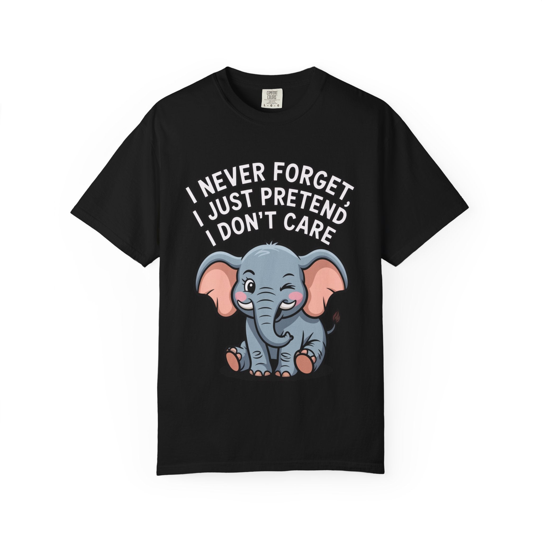 Funny Elephant Shirt, I Never Forget T-Shirt, Sarcastic Elephant Tee, Funny Animal Lover Gift, Witty Quote Shirt for Him or Her