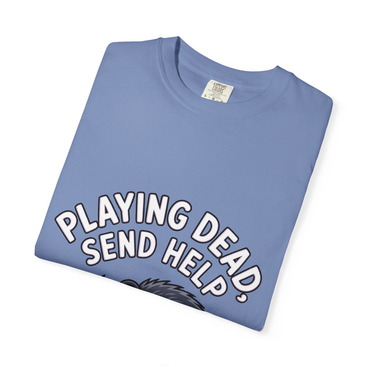 Funny Opossum Shirt, Playing Dead Send Help T-Shirt, Cute Possum Lover Gift, Sarcastic Animal Tee