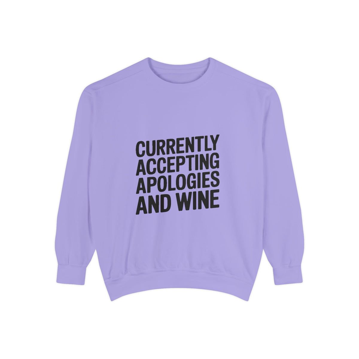 Currently Accepting Apologies And Wine Sweatshirt, Funny Wine Lover Crewneck, Sarcastic Quote Sweatshirt, Gift For Her