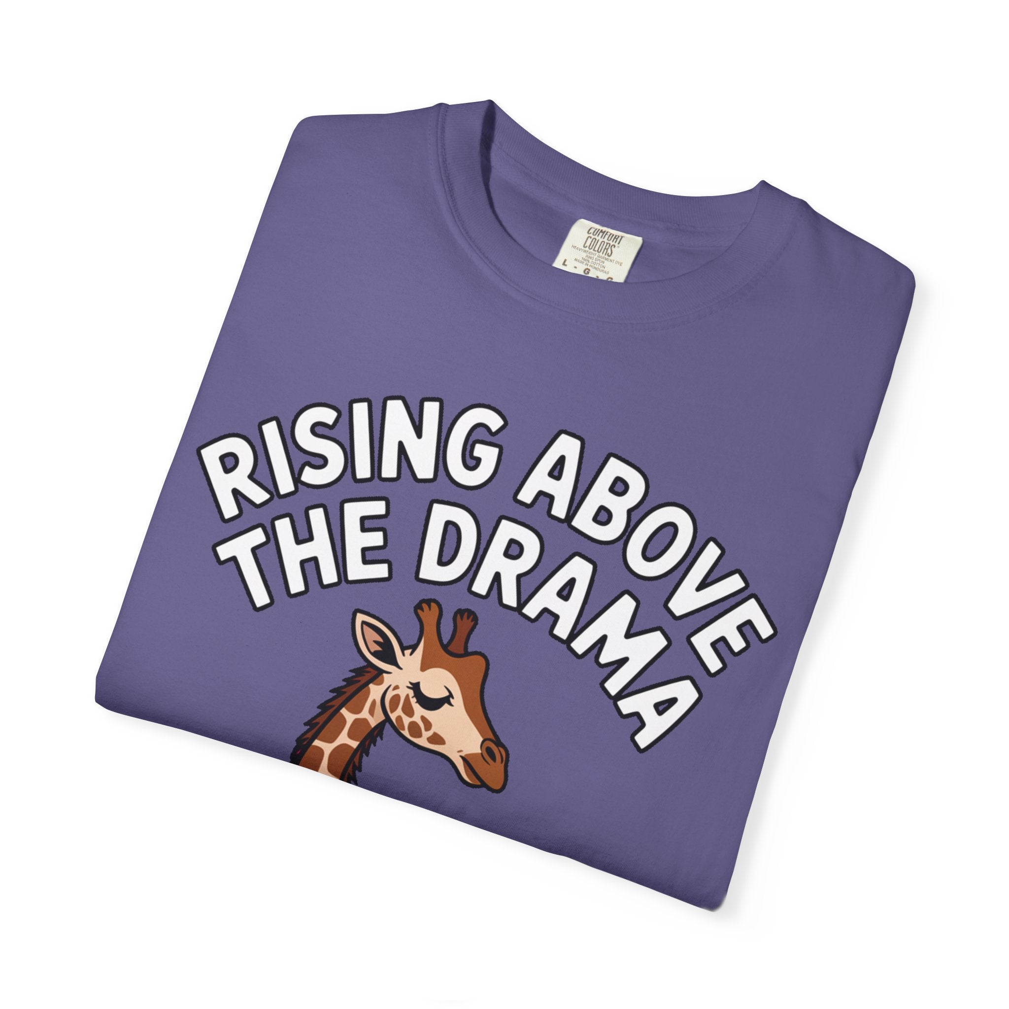 Giraffe Rising Above The Drama T-Shirt, Funny Sassy Giraffe Tee, Cute Cartoon Animal Shirt, Unisex Graphic Tee Gift