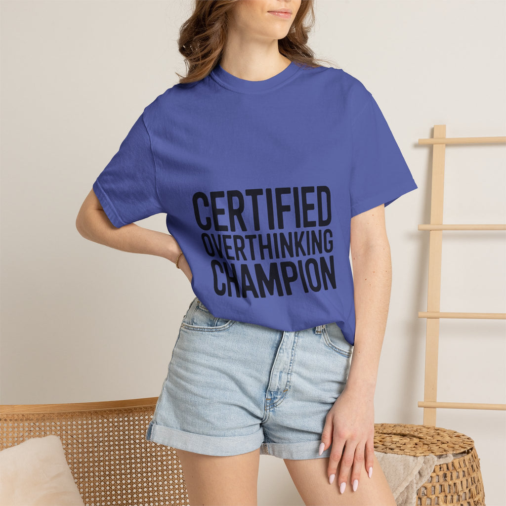 Certified Overthinking Champion Shirt, Funny Anxiety T-Shirt, Overthinker Gift, Sarcastic Quote Tee, Bold Typography Shirt