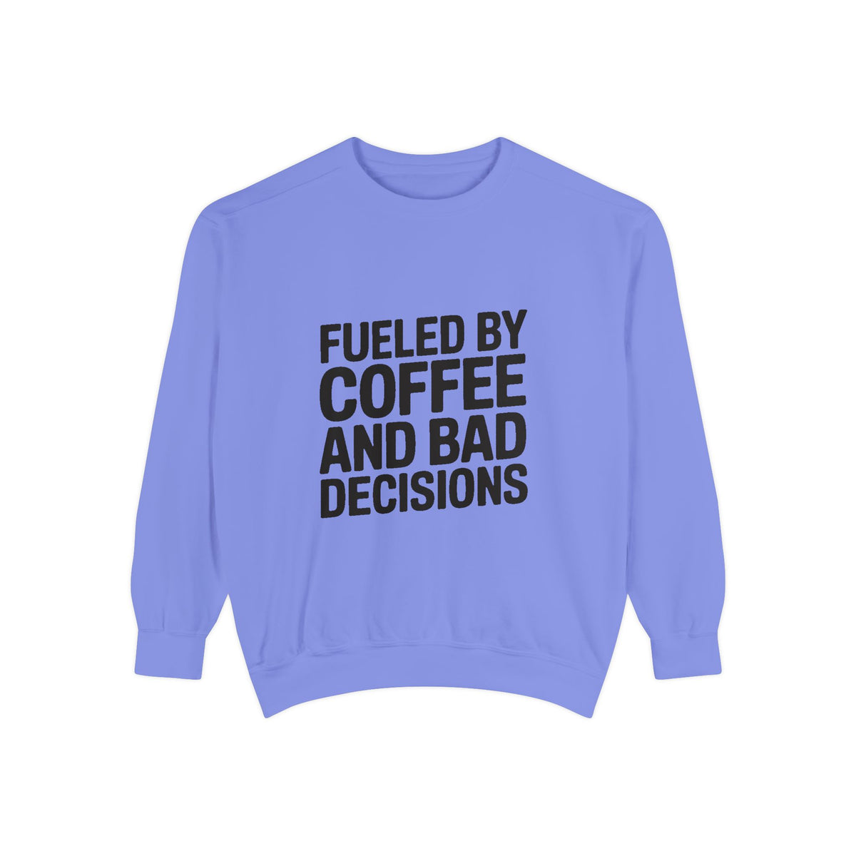 Fueled By Coffee And Bad Decisions Sweatshirt, Funny Embroidered Crewneck, Sarcastic Coffee Lover Gift, Trendy Minimalist Pullover