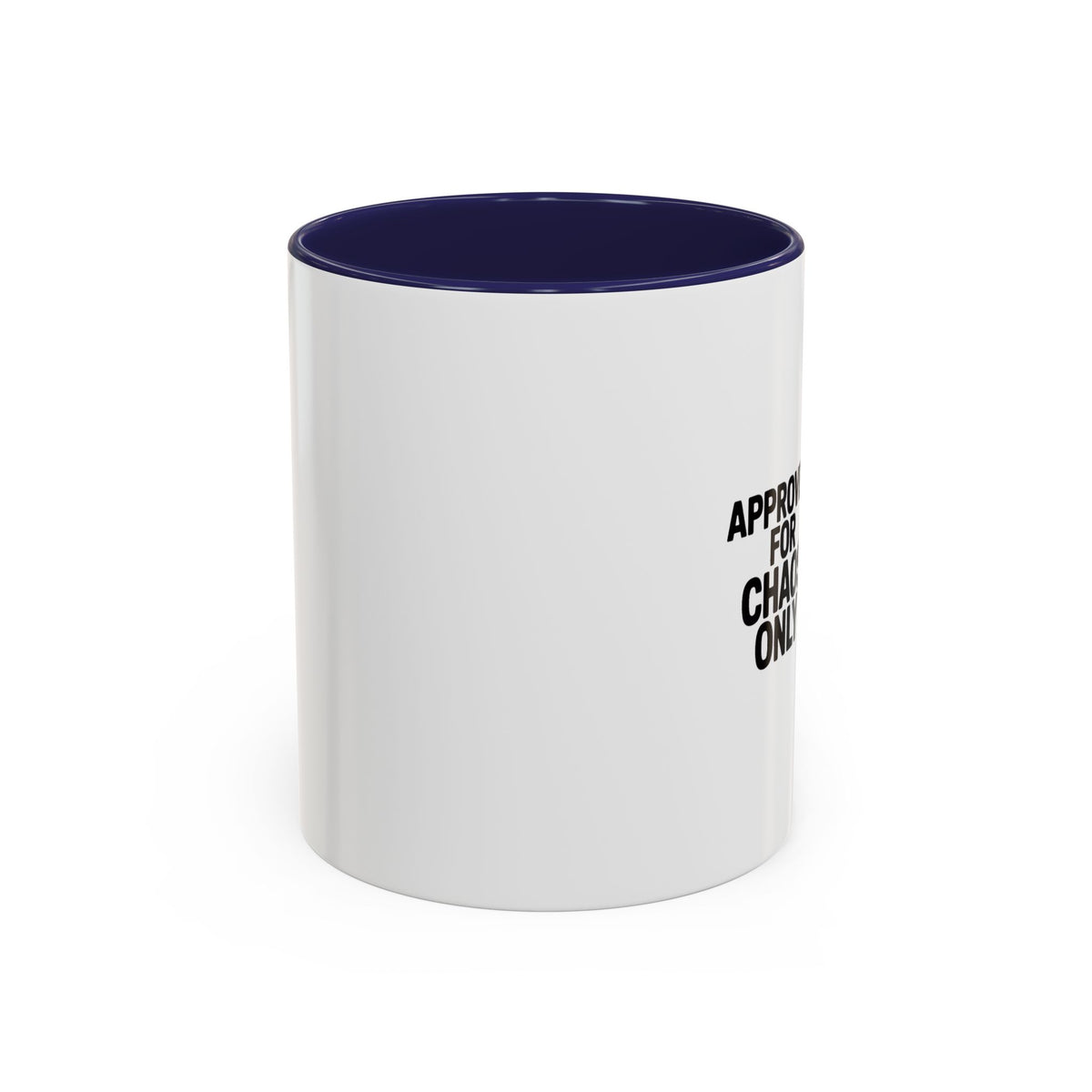 Approved For Chaos Only Mug, Funny Sarcastic Coffee Mug, Bold Typography Accent Mug, Chaos Coordinator Gift, Sarcastic Coworker Gift