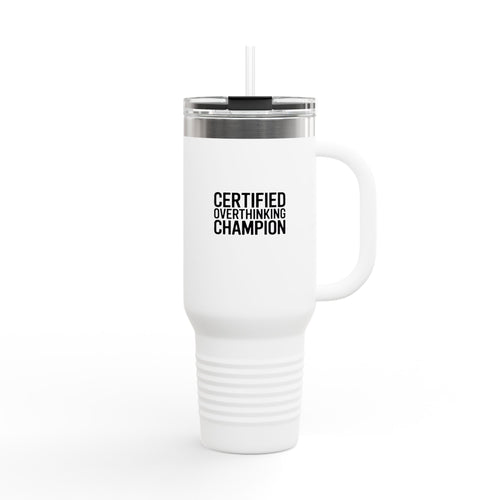 Certified Overthinking Champion Travel Mug, Funny Sarcastic Tumbler with Handle, 40oz Insulated Cup, Gift for Overthinker