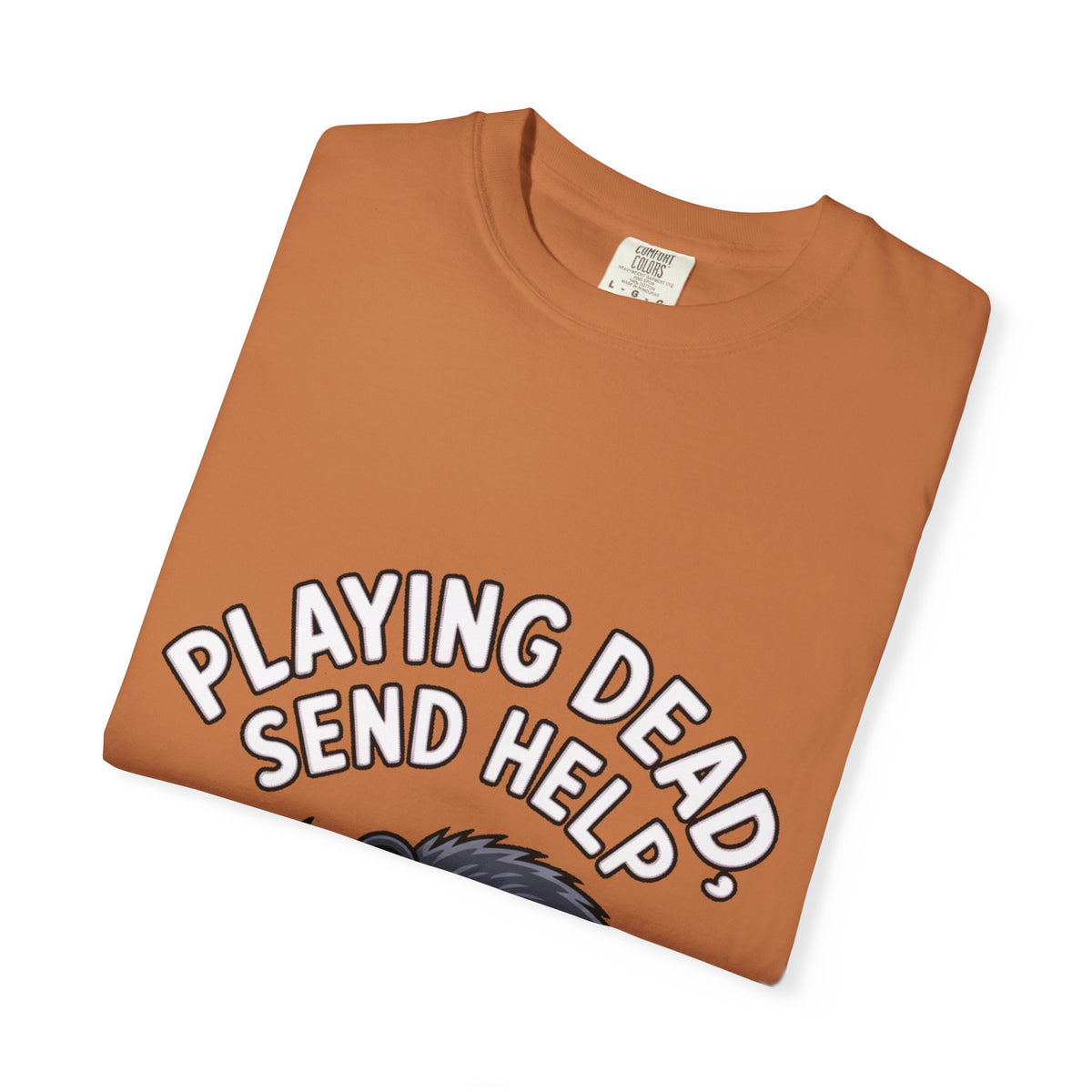 Funny Opossum Shirt, Playing Dead Send Help T-Shirt, Cute Possum Lover Gift, Sarcastic Animal Tee
