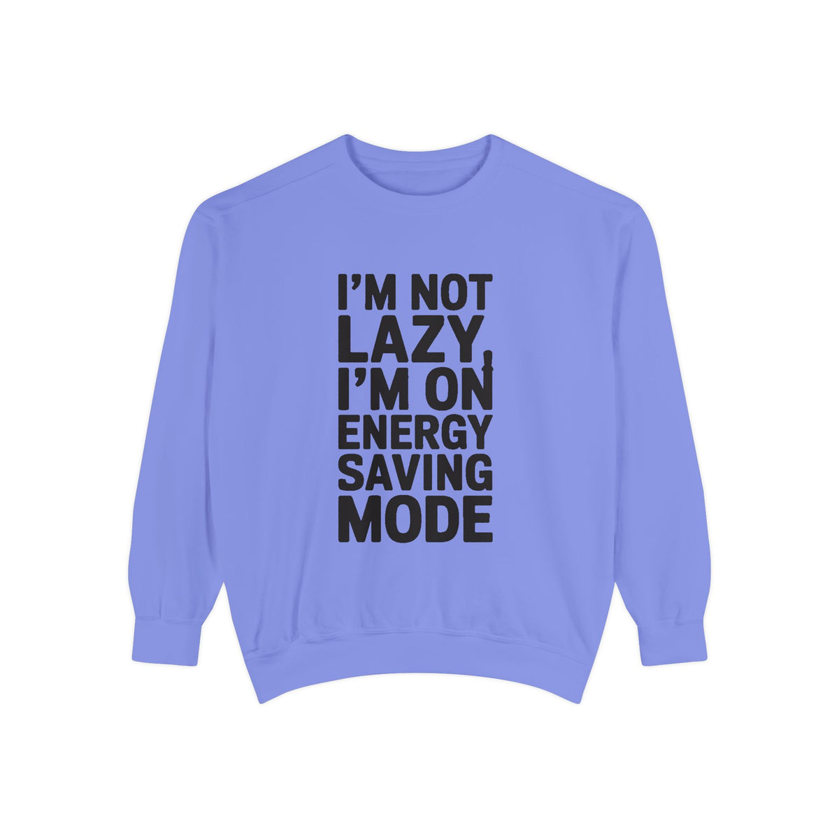 I'm Not Lazy I'm On Energy Saving Mode Sweatshirt, Funny Embroidered Crewneck, Sarcastic Quote Sweatshirt, Lazy Day Gift