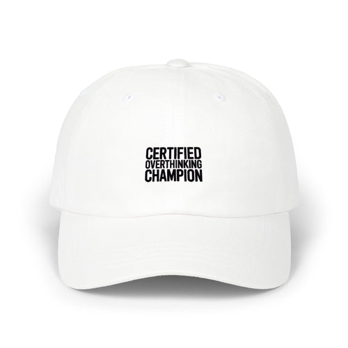Certified Overthinking Champion Dad Hat, Funny Embroidered Cap, Anxiety Humor Hat, Sarcastic Gift for Overthinkers, Bold Text Cap