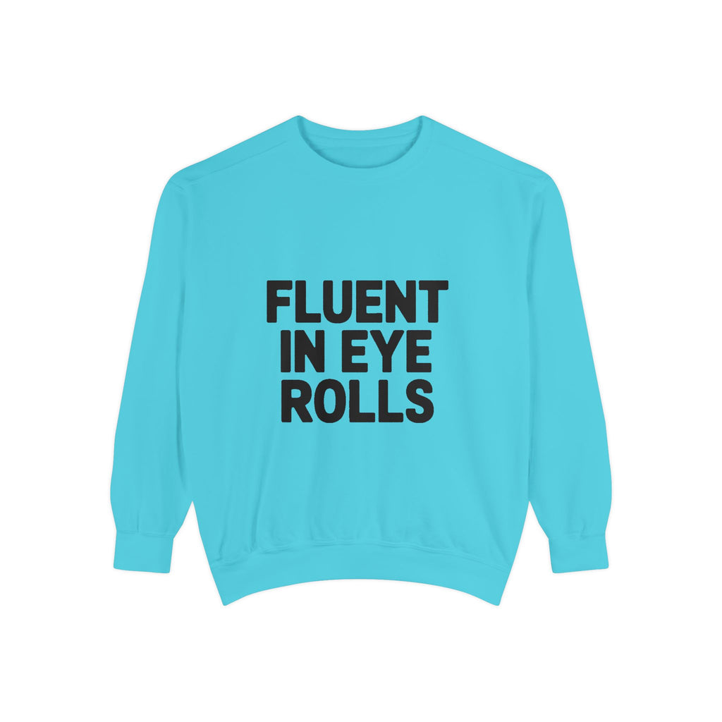 Fluent In Eye Rolls Sweatshirt, Funny Sarcastic Crewneck, Embroidered Style Bold Text Pullover, Sassy Teen Gift, Snarky Quote Sweatshirt