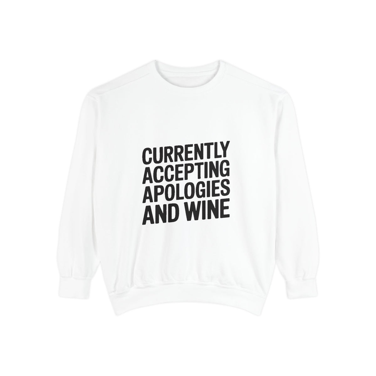 Currently Accepting Apologies And Wine Sweatshirt, Funny Wine Lover Crewneck, Sarcastic Quote Sweatshirt, Gift For Her