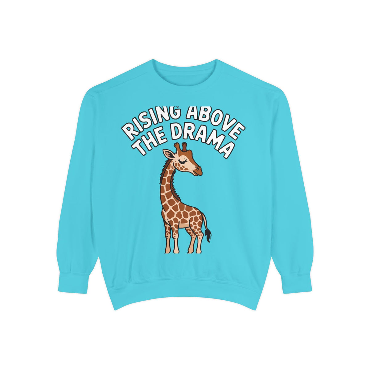 Rising Above The Drama Sweatshirt, Cute Giraffe Crewneck, Funny Sarcastic Quote Sweatshirt, Embroidered Style Giraffe Gift